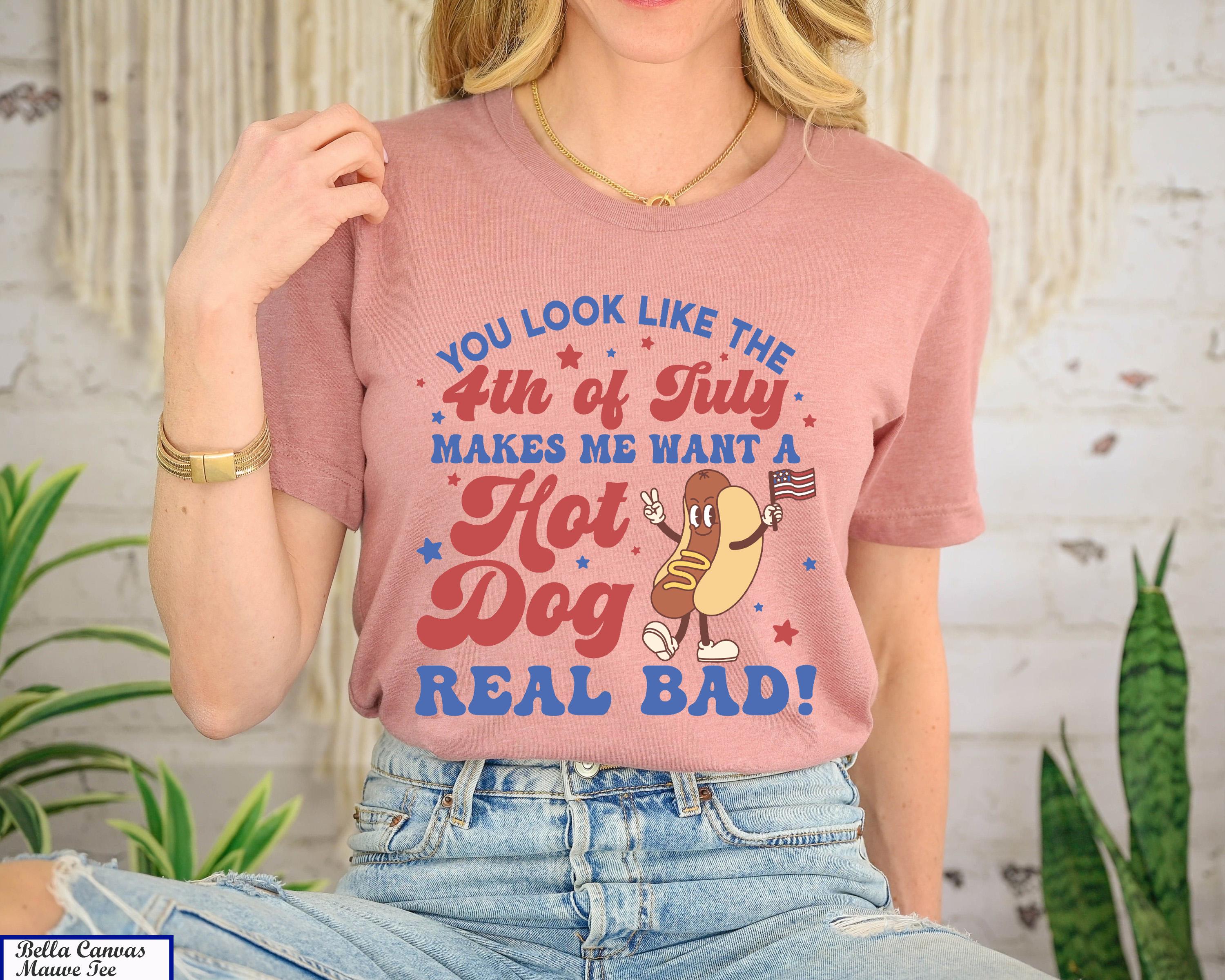 Makes Me Want A Hot Dog Real Bad Shirt, Funny 4th July Tshirt,Hot Diggity Dog Tee, Summer BBQ Shirt, 4th of July T-shirt, Independence Day