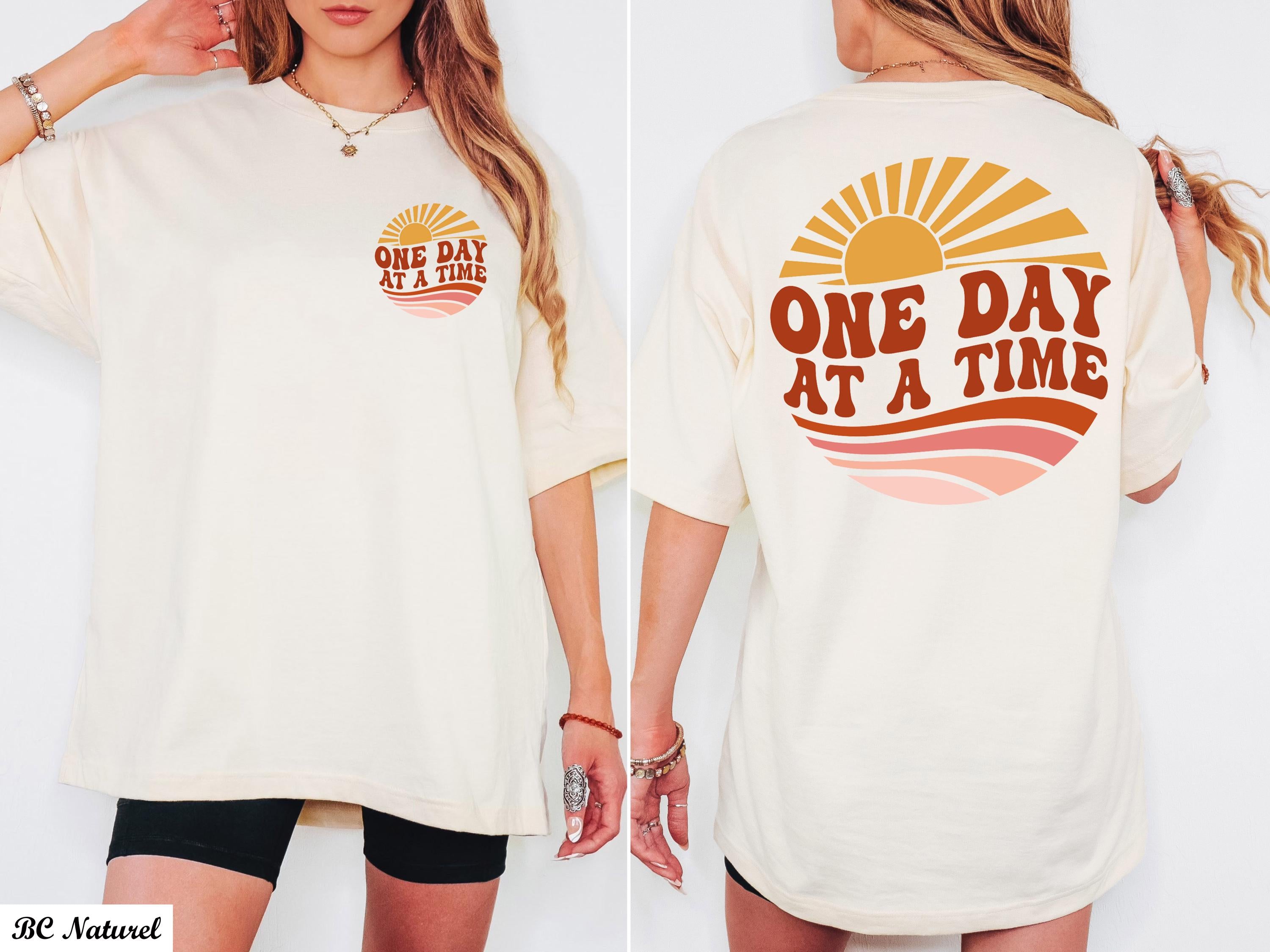 One Day At A Time Shirt, Motivational Shirt, Inspirational Quotes, Recovery Gift for Her, Encouragement TShirt, Mental Health Awareness