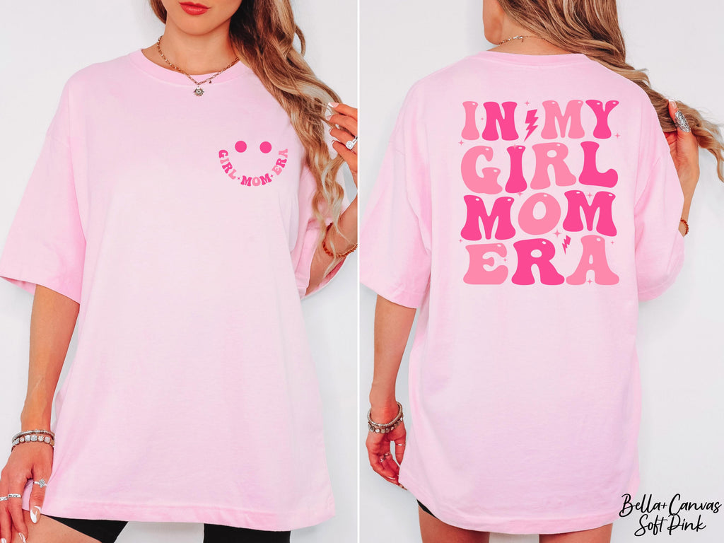 In My Girl Mom Era Shirt, Mom Birthday Gift, Mothers Day Shirt, New Mom Gift, Cute Mama Shirt, Girl Mom Tee Shirt, Cool Moms Club Shirt