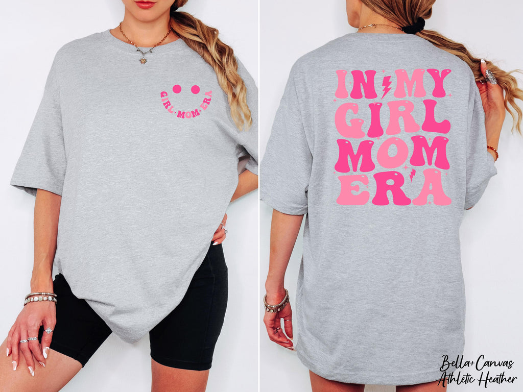 In My Girl Mom Era Shirt, Mom Birthday Gift, Mothers Day Shirt, New Mom Gift, Cute Mama Shirt, Girl Mom Tee Shirt, Cool Moms Club Shirt