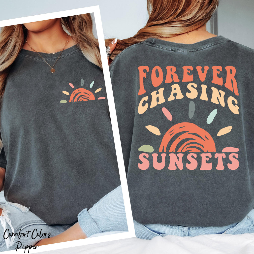 Forever Chasing Sunsets Shirt, Summer Vacation Shirt,Positivity Shirt,Summer Beach Shirt, Aesthetic Shirt,Summer Travel Shirt,Vacation Tee