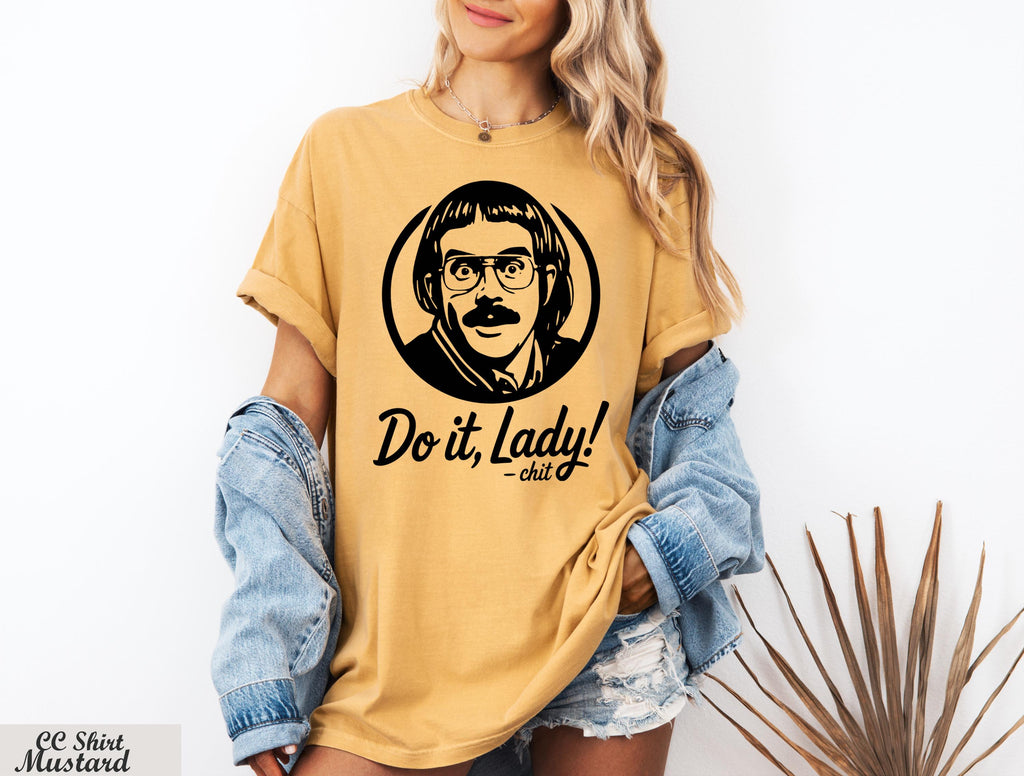 Do It Lady Shirt, Do It Lady Chit Humor Shirt,Cute Chit Shirt,Retro Chit Lady T-shirt,Humor Meme Gift Shirt, Style Parody Fan T-Shirt