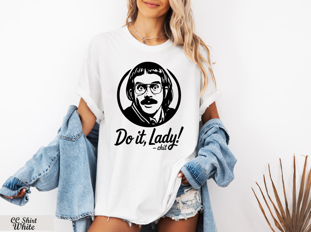 Do It Lady Shirt, Do It Lady Chit Humor Shirt,Cute Chit Shirt,Retro Chit Lady T-shirt,Humor Meme Gift Shirt, Style Parody Fan T-Shirt