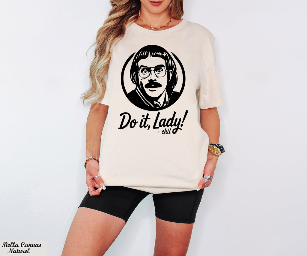 Do It Lady Shirt, Do It Lady Chit Humor Shirt,Cute Chit Shirt,Retro Chit Lady T-shirt,Humor Meme Gift Shirt, Style Parody Fan T-Shirt