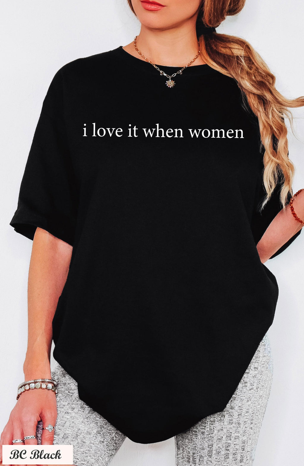 I Love It When Women Shirt, Funny Sarcastic Shirt, Feminist Humor Shirt, Equality Shirt,Feminist Graphic Tee, Pride Shirt,Empowering Shirt