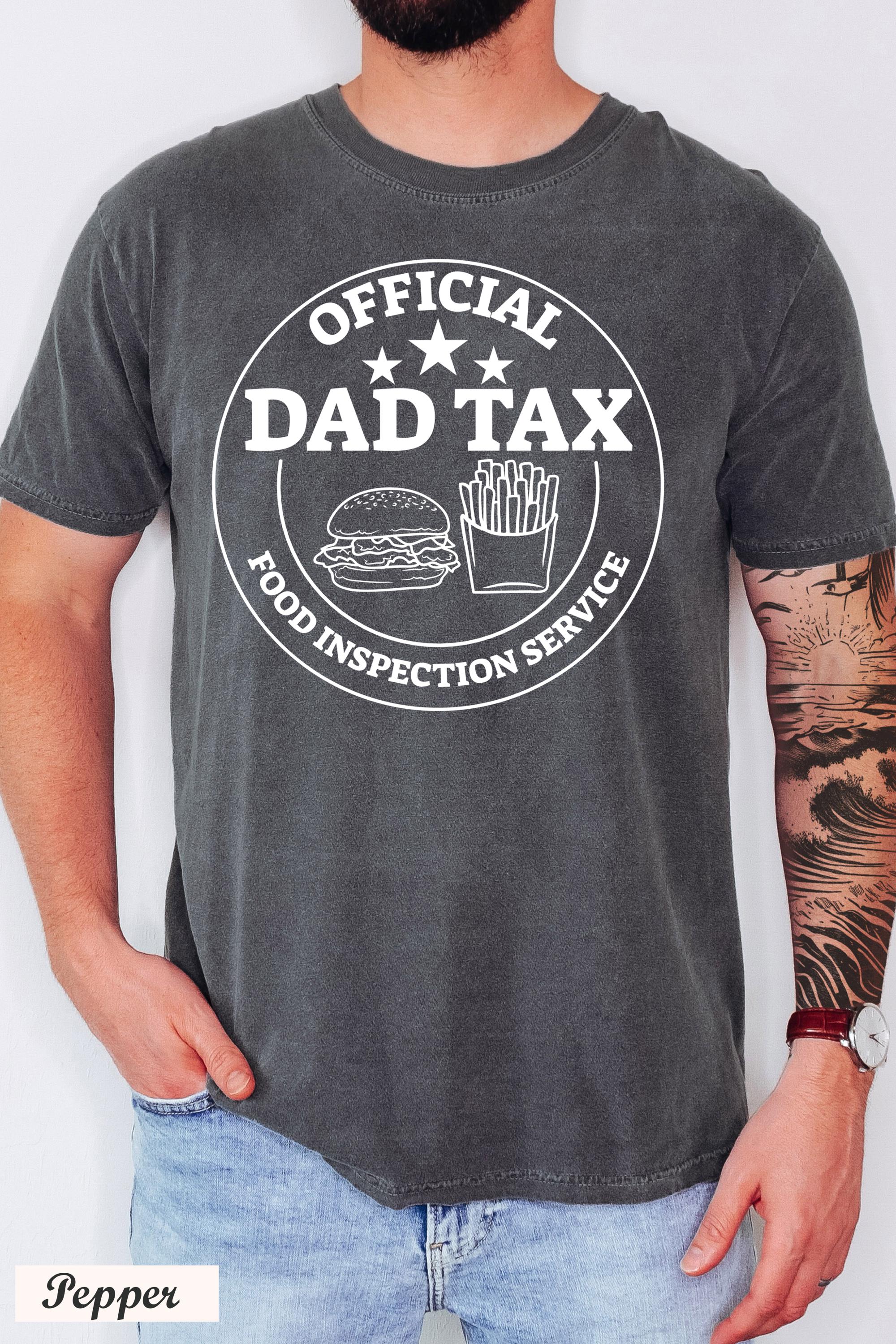 Official Dad Tax Food Inspection Service Shirt, Father's Day Shirt, Funny Dad Tax Gift, Dad's Birthday Gift, Dad Joke Shirt, Dad Life Tee