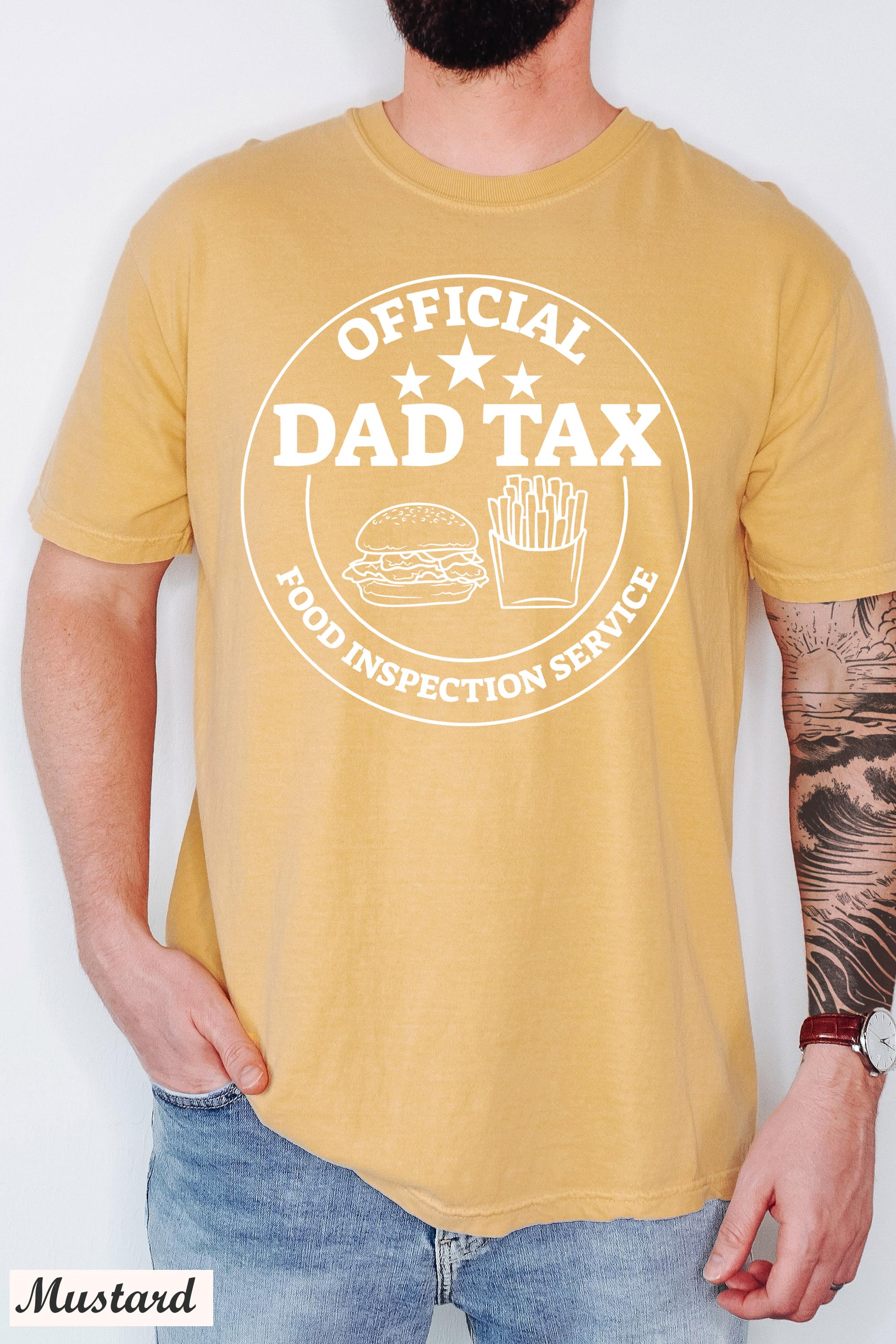 Official Dad Tax Food Inspection Service Shirt, Father's Day Shirt, Funny Dad Tax Gift, Dad's Birthday Gift, Dad Joke Shirt, Dad Life Tee