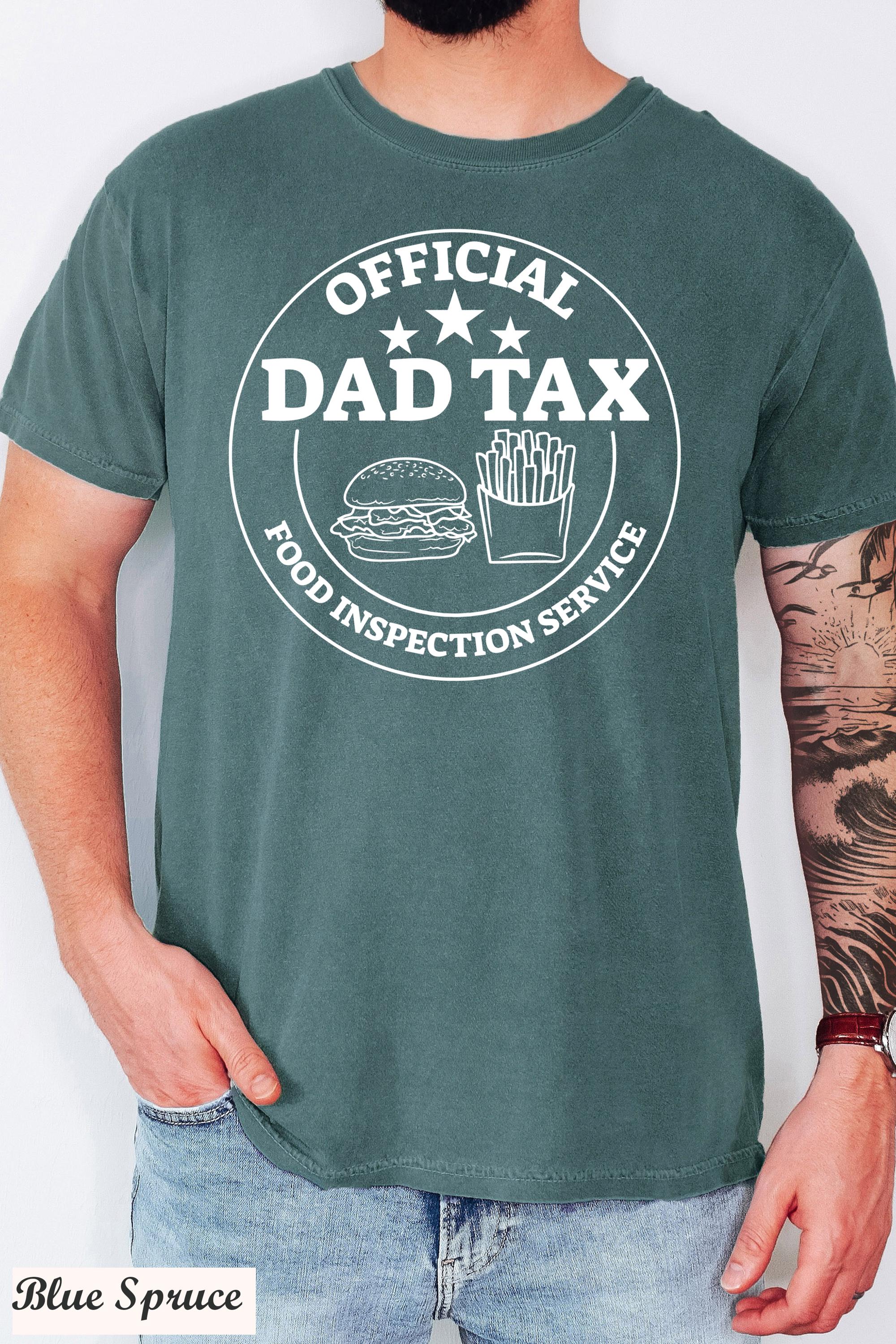 Official Dad Tax Food Inspection Service Shirt, Father's Day Shirt, Funny Dad Tax Gift, Dad's Birthday Gift, Dad Joke Shirt, Dad Life Tee