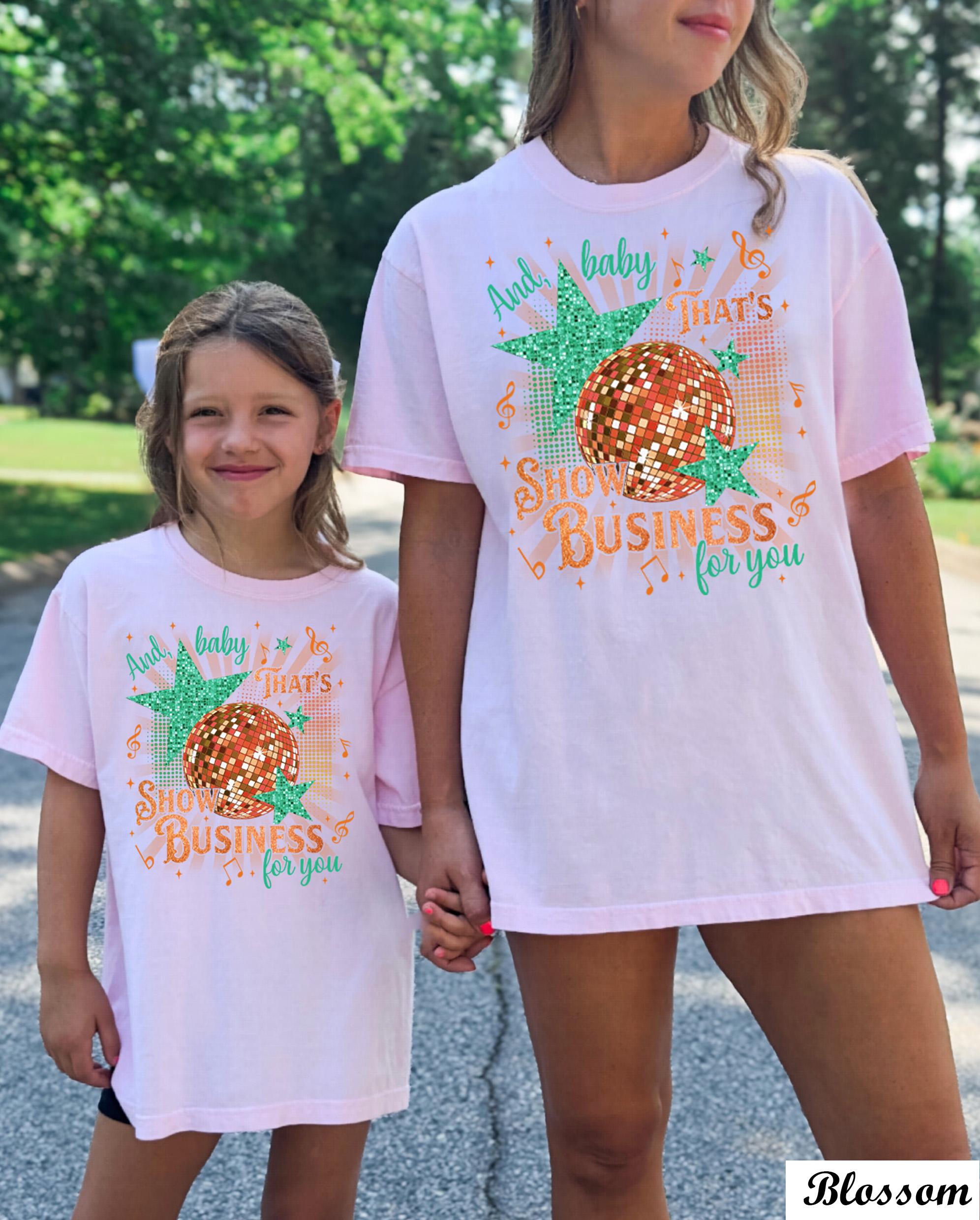 Comfort Colors And Baby That's Show Business For You Adult and Youth Shirt,Showgirl Shirt, In My Showgirl Era Shirt,Showgirl Life T-Shirt