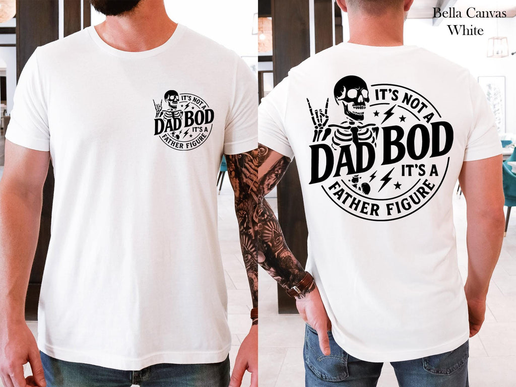 It's Not A Dad Bod It's A Father Figure Shirt, Funny Dad Bod Skeleton Shirt, Humorous Gift for Dad,  Gift For Husband, Funny Dad Shirt