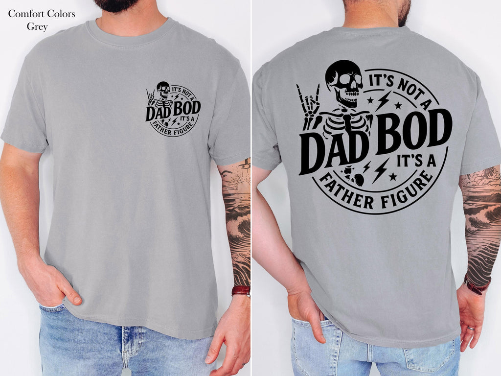 It's Not A Dad Bod It's A Father Figure Shirt, Funny Dad Bod Skeleton Shirt, Humorous Gift for Dad,  Gift For Husband, Funny Dad Shirt
