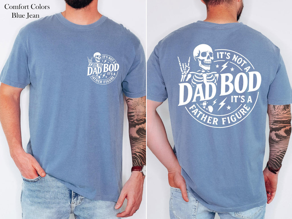 It's Not A Dad Bod It's A Father Figure Shirt, Funny Dad Bod Skeleton Shirt, Humorous Gift for Dad,  Gift For Husband, Funny Dad Shirt