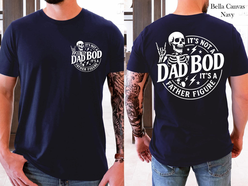 It's Not A Dad Bod It's A Father Figure Shirt, Funny Dad Bod Skeleton Shirt, Humorous Gift for Dad,  Gift For Husband, Funny Dad Shirt