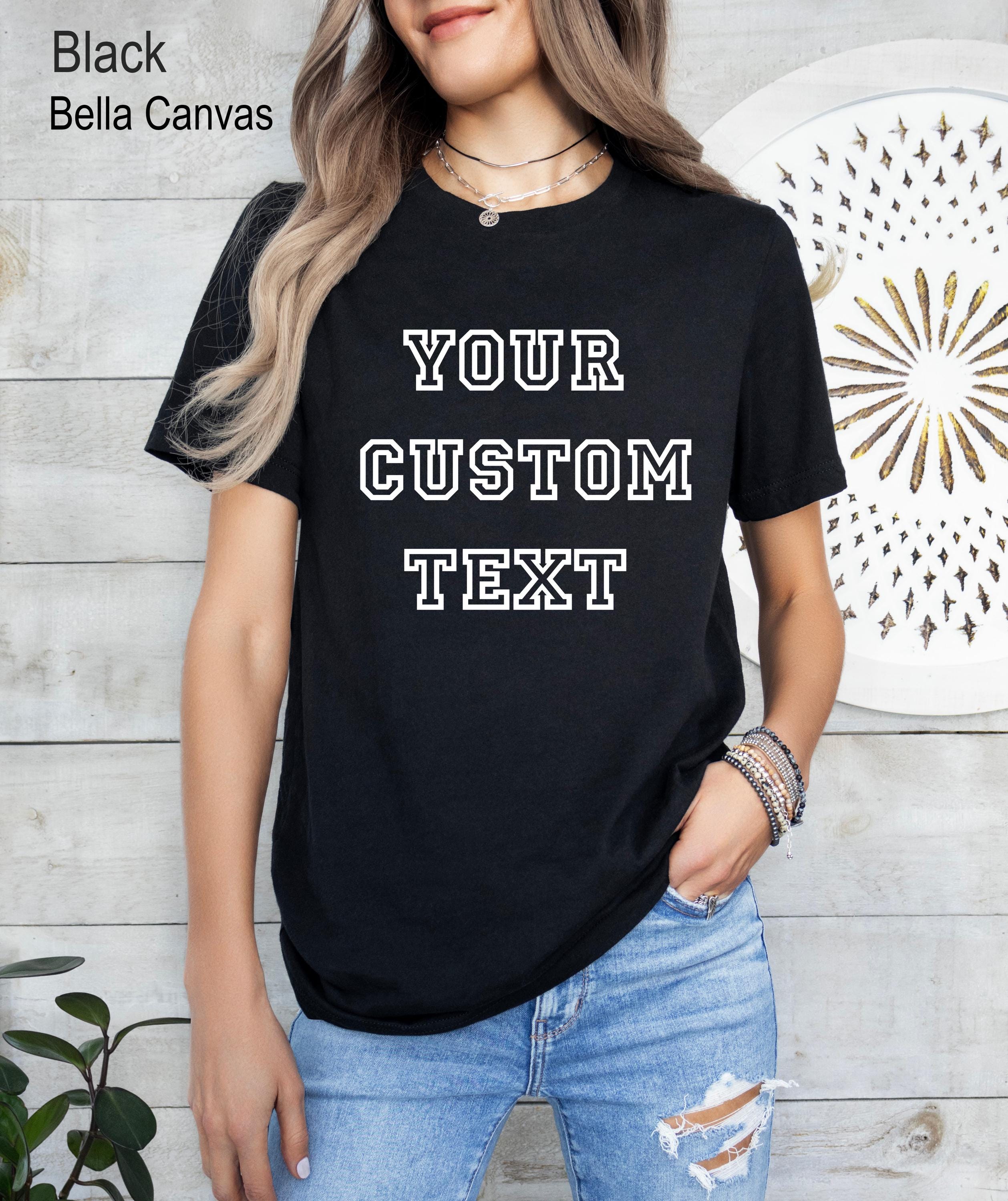 Your Custom Text Shirt, Personalized Shirt, Custom Shirt, Personalized Text Tshirt, Your Photo Shirt, Matching Shirt, Business Logo Tee