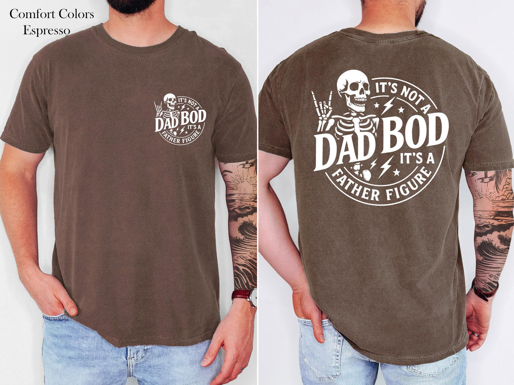 It's Not A Dad Bod It's A Father Figure Shirt, Funny Dad Bod Skeleton Shirt, Humorous Gift for Dad,  Gift For Husband, Funny Dad Shirt