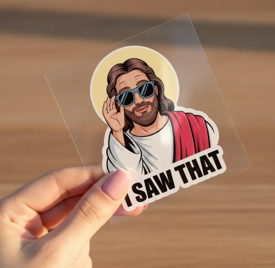 Jesus I Saw That Sticker, Jesus Sticker, Jesus Car Decal, Meme Sticker, Vinyl Decal For Laptops, Water Bottles, Cars, Spiritual Sticker