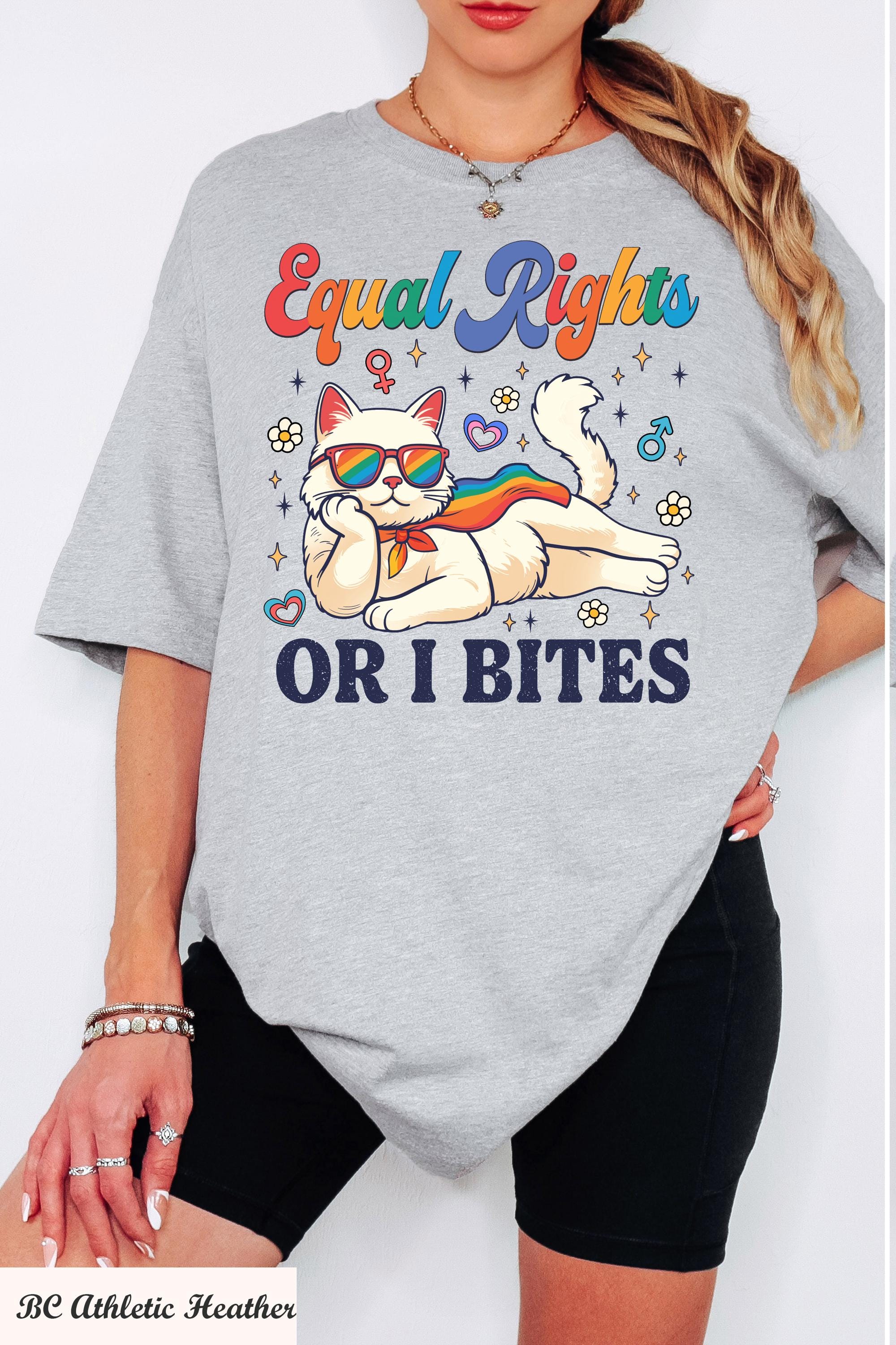 Equal Rights Or I Bites Shirt, Feminist Cat Shirt, Women's Rights Tee, Rights Tee, LGBTQ Pride Shirt, Pride Parade shirt, Pride Month Shirt