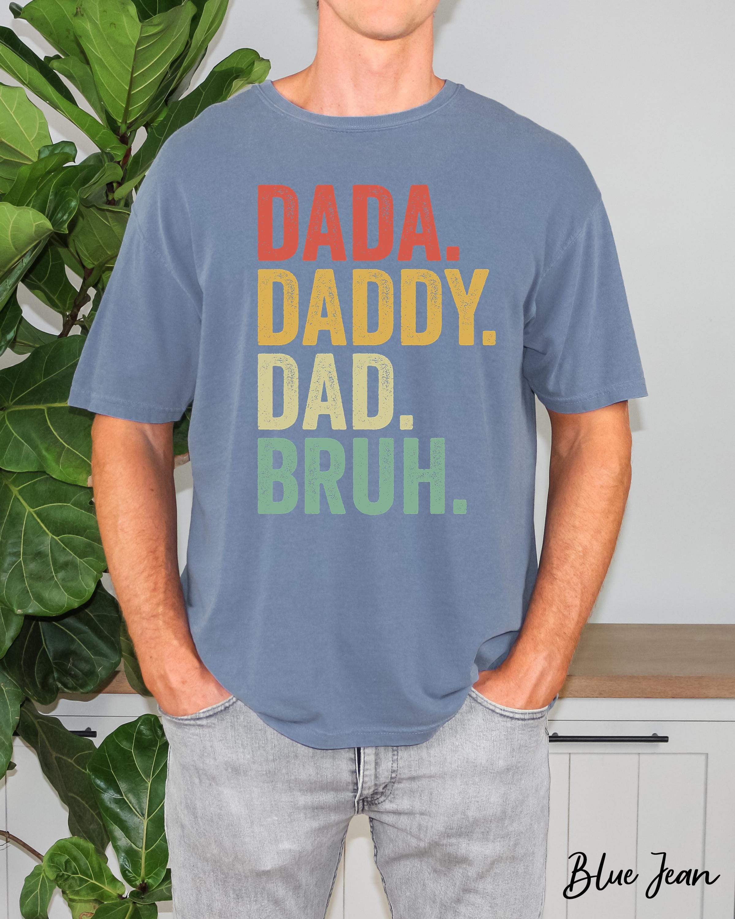 Dada Daddy Dad Bruh Shirt,Dad Birthday Gift,Fathers Day Gift,Sarcastic Dad Shirt,Funny Husband Shirt,Pregnancy Announcement,Funny Dad Tee