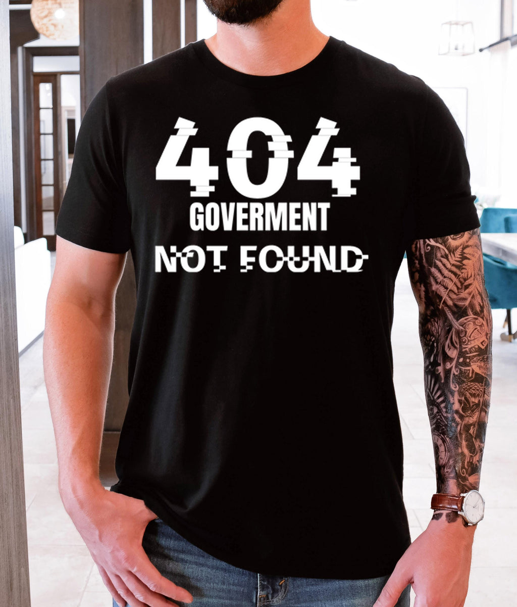 Funny Government Shutdown Shirt,404 Government Not Found Shirt, Political Satire Tee, Freedom Parody Shirt, Funny Political Humor Shirt