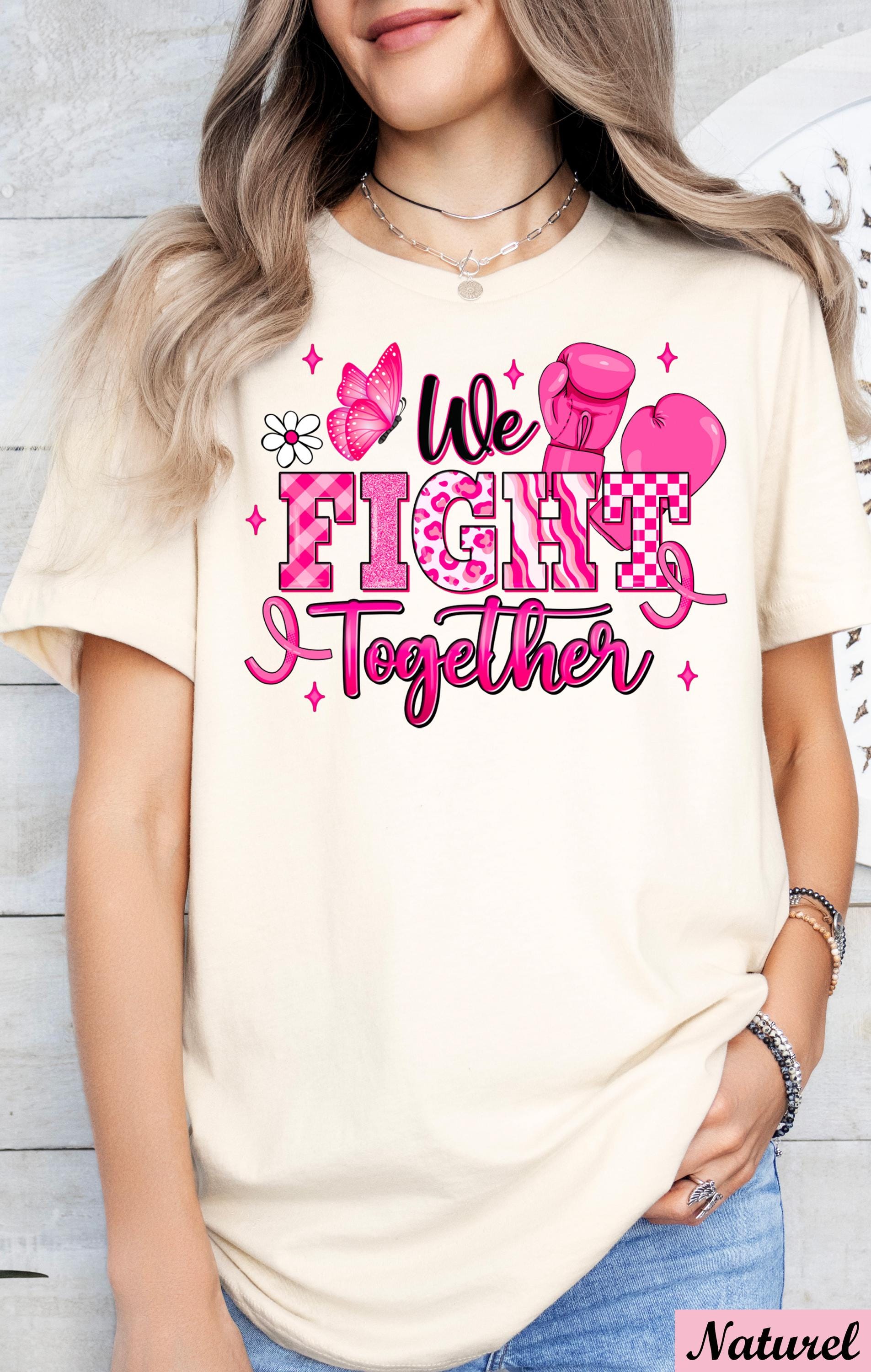 We Fight Together  Boxing Gloves Shirt,Breast Cancer Awareness Shirt,Fight Like a Girl, Cancer Tee,Cancer Survivor Shirt,Cancer Motivation
