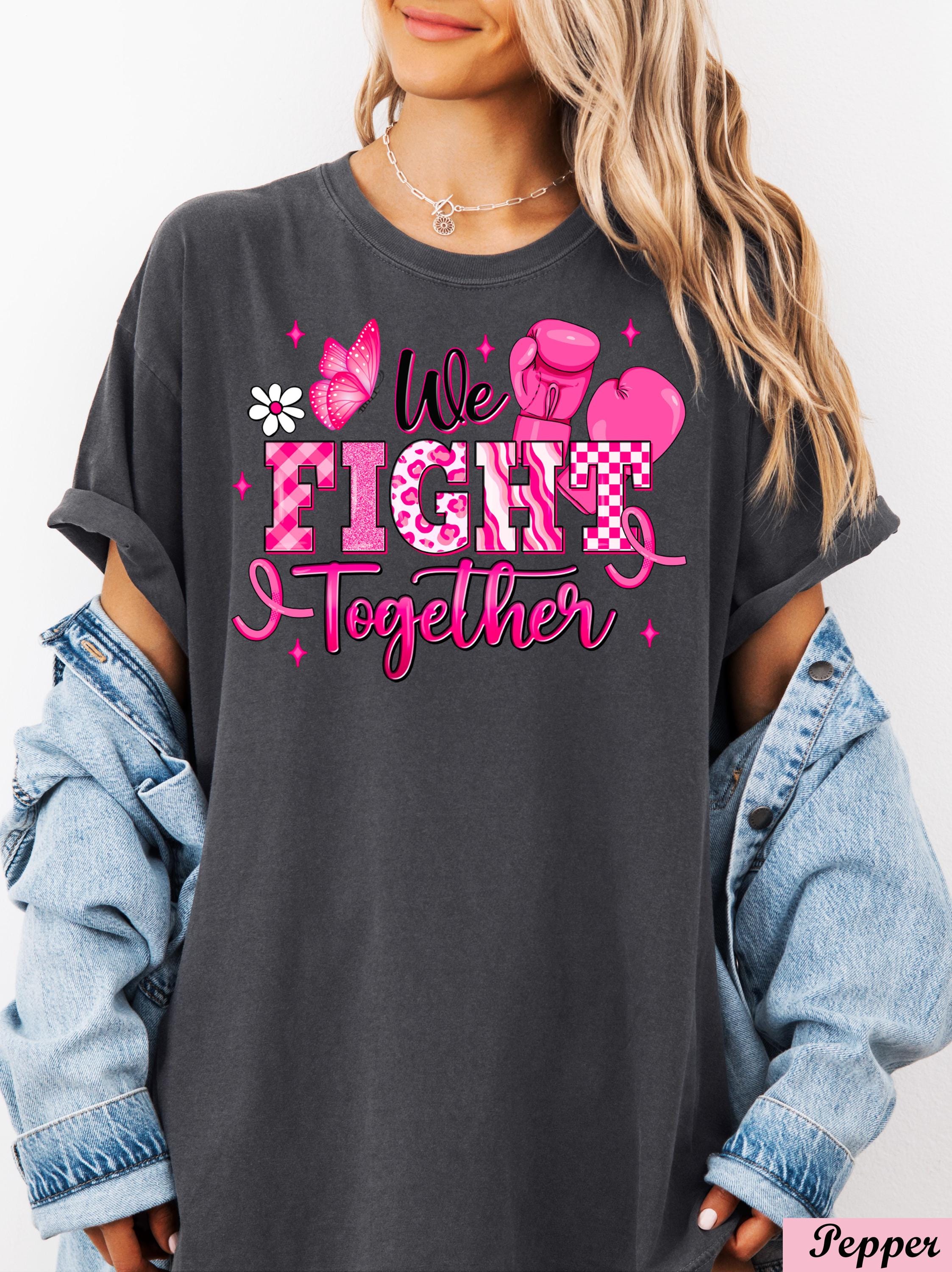 We Fight Together  Boxing Gloves Shirt,Breast Cancer Awareness Shirt,Fight Like a Girl, Cancer Tee,Cancer Survivor Shirt,Cancer Motivation