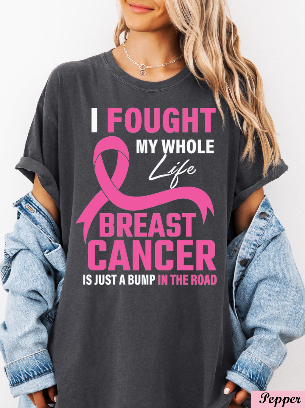 I Fougth My Whole Life Breast Cancer is Just a Bump in the Road Shirt,Pink Ribbon Support Gift For Women Fighters,Cancer Survivor Team Tee
