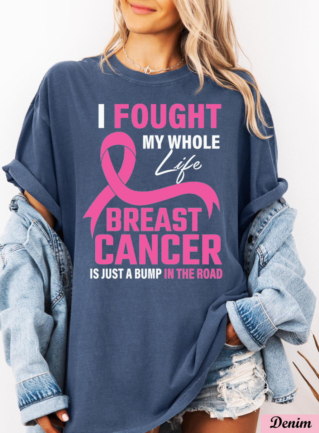 I Fougth My Whole Life Breast Cancer is Just a Bump in the Road Shirt,Pink Ribbon Support Gift For Women Fighters,Cancer Survivor Team Tee