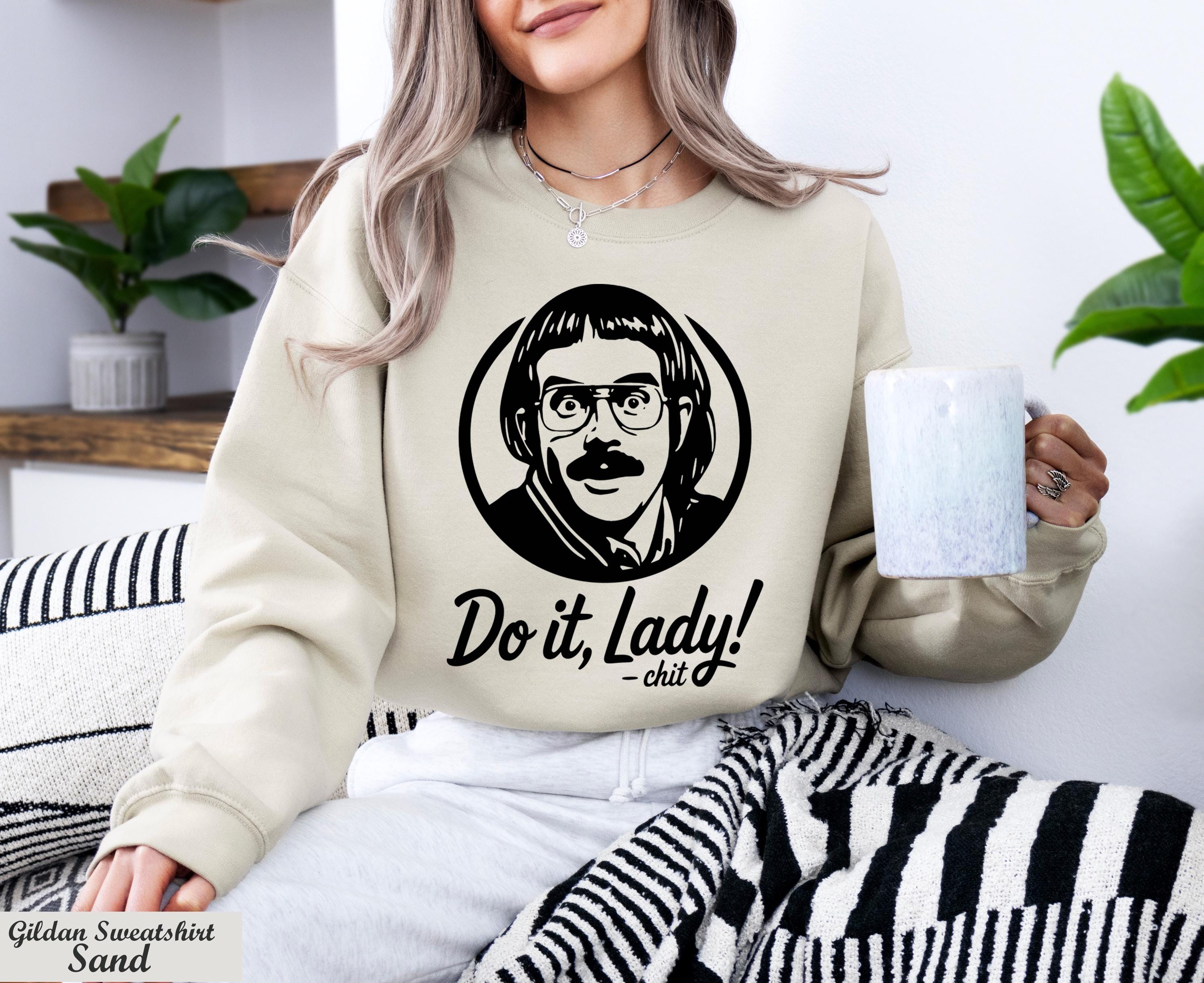 Do It Lady Sweatshirt,Chit Do It Lady Meme Sweater,Do It Lady Chit Tour Sweater,Funny Humor Sweater,Cute Chit Sweater,Retro Comedy Sweater