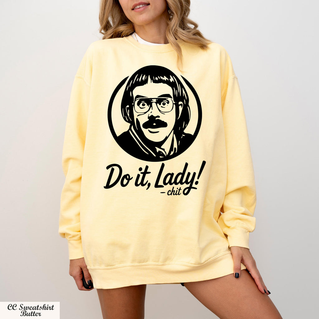 Do It Lady Sweatshirt,Chit Do It Lady Meme Sweater,Do It Lady Chit Tour Sweater,Funny Humor Sweater,Cute Chit Sweater,Retro Comedy Sweater