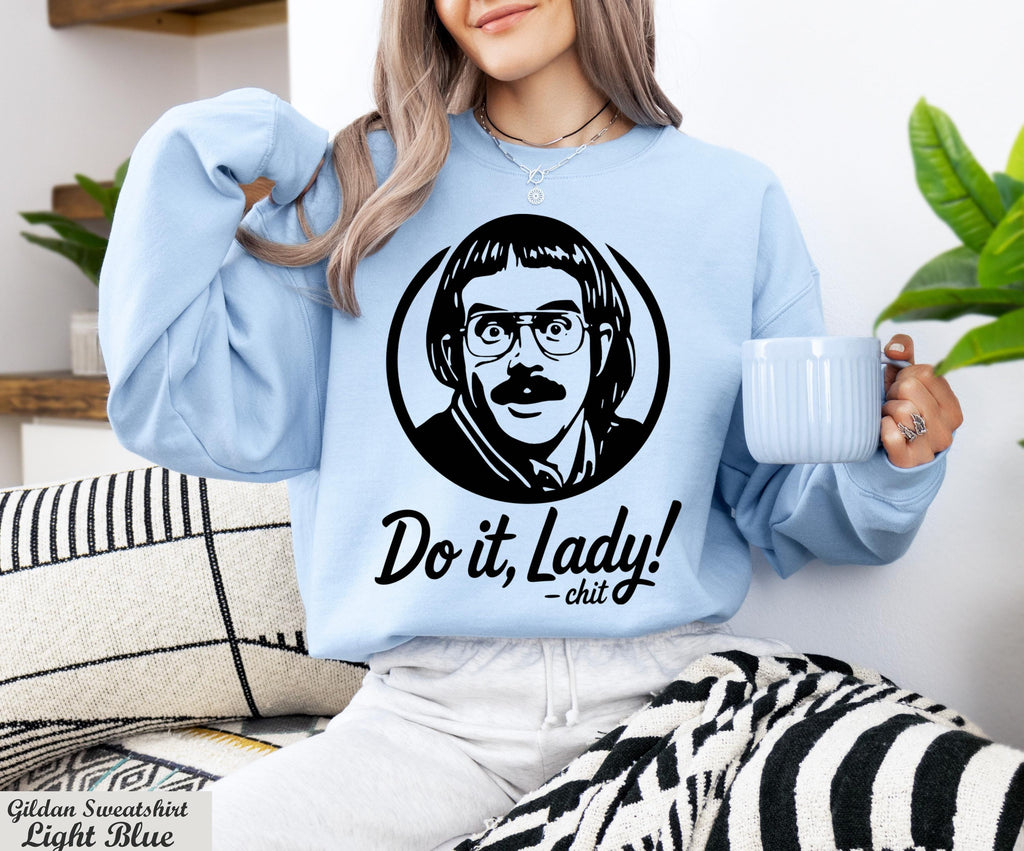Do It Lady Sweatshirt,Chit Do It Lady Meme Sweater,Do It Lady Chit Tour Sweater,Funny Humor Sweater,Cute Chit Sweater,Retro Comedy Sweater