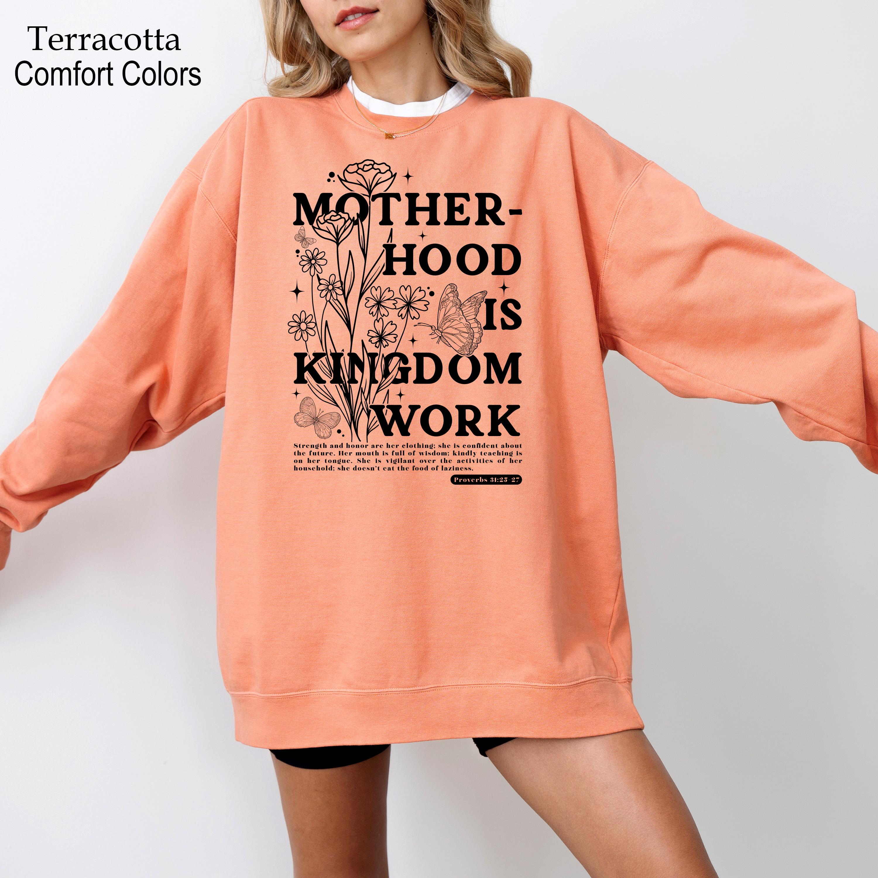 Motherhood Is Kingdom Work Sweatshirt, Christian Mother's Day Shirt, Religious Mom Tshirt, Christian Mama Sweatshirt, Bible Verse Sweater