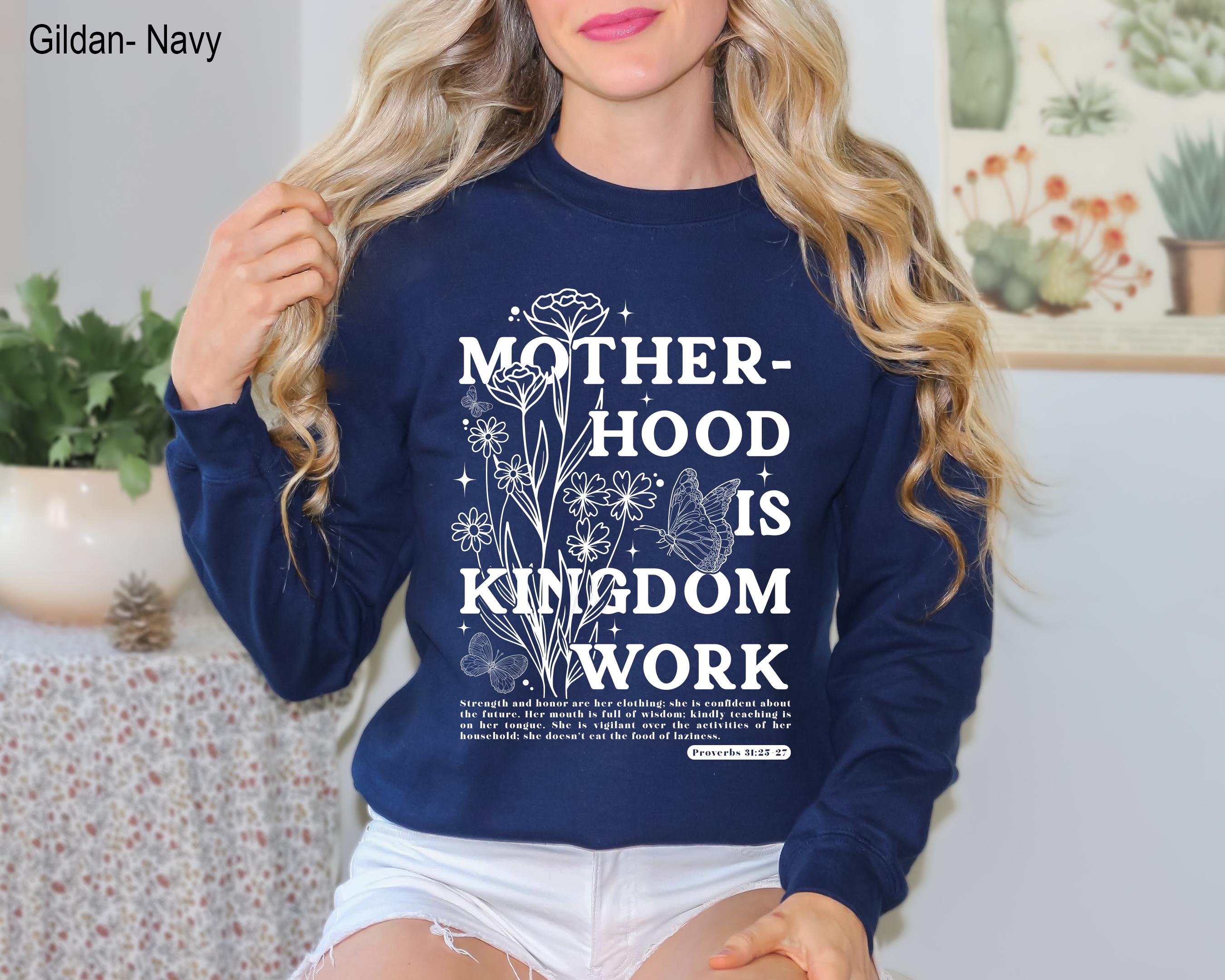 Motherhood Is Kingdom Work Sweatshirt, Christian Mother's Day Shirt, Religious Mom Tshirt, Christian Mama Sweatshirt, Bible Verse Sweater
