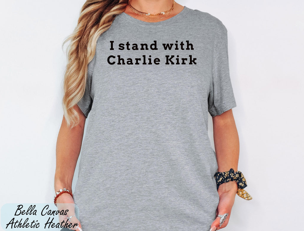 I Stand with Charlie Kirk Shirt, Charlie Kirk Tee, Political T-shirt, Justice For Charlie Kirk Unisex T-Shirt, Political Activist T-Shirt