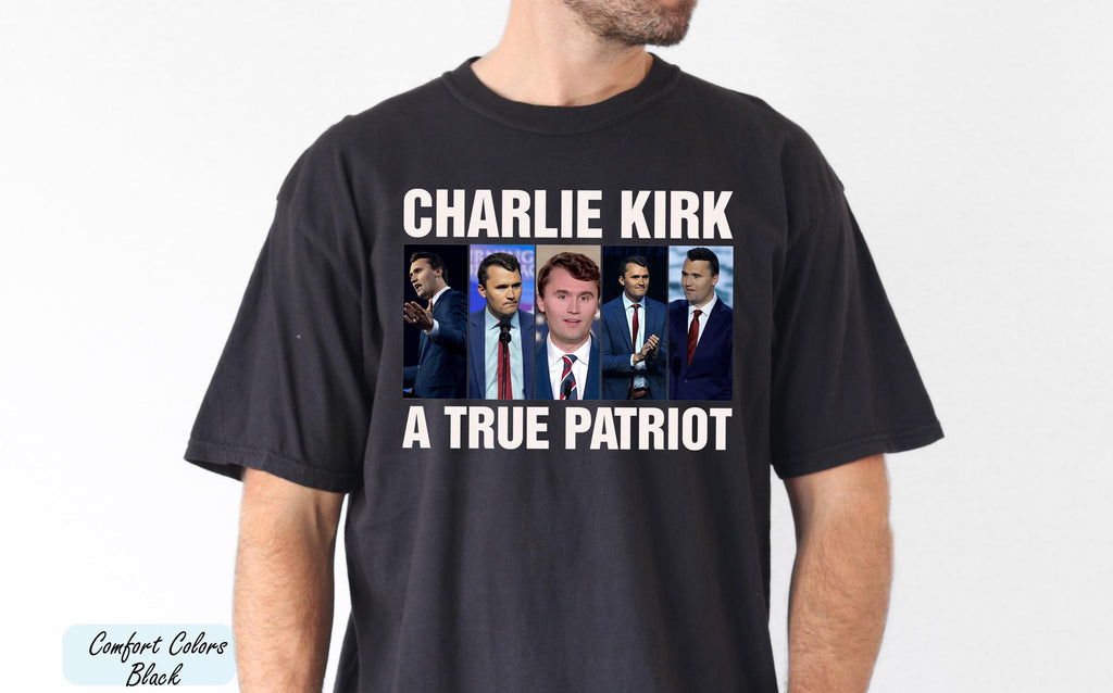 A True Patriot Charlie Kirk Shirt, Charlie Kirk Assassination Shirt, RIP Charlie Kirk Shirt, Activist Shirt, Charlie Kirk Memorial Shirt