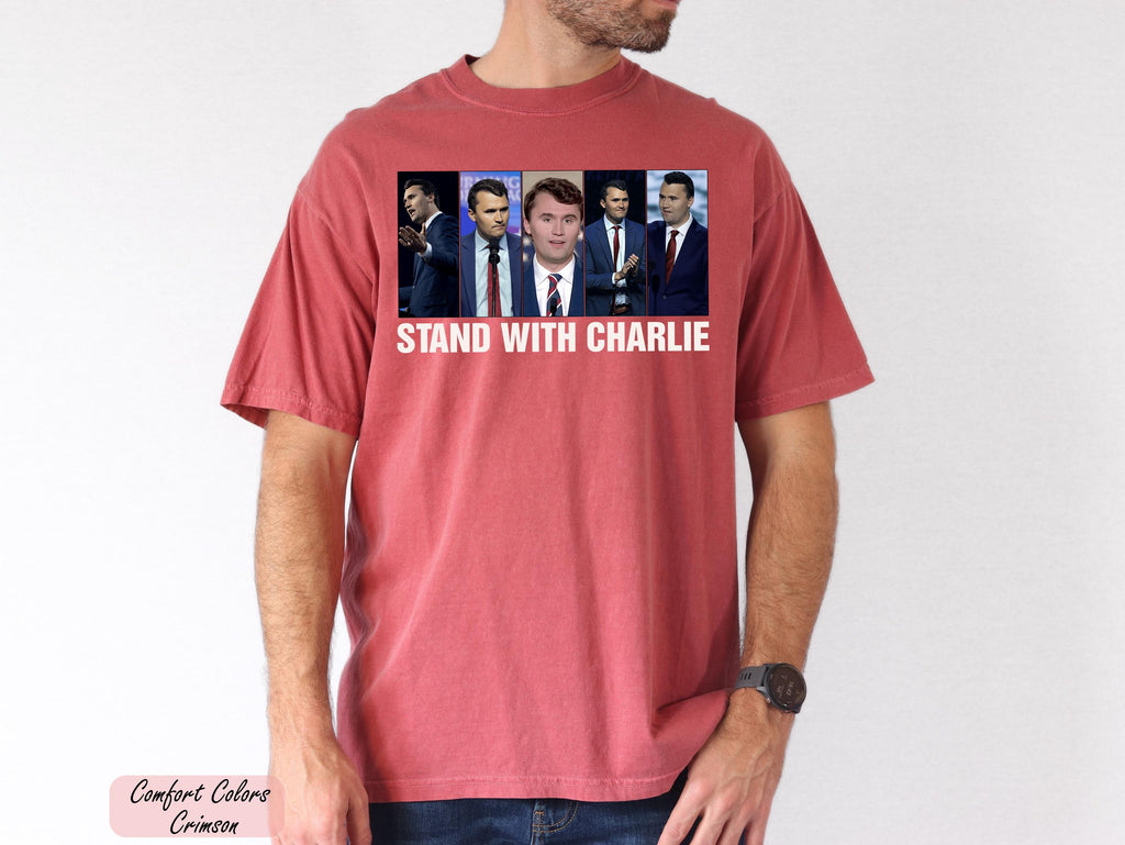 Stand With Charlie Shirt, Conservative Shirt, Political Awareness Tee, Human Rights Tee, American Pride Shirt, Activist Shirt,Justice Shirt