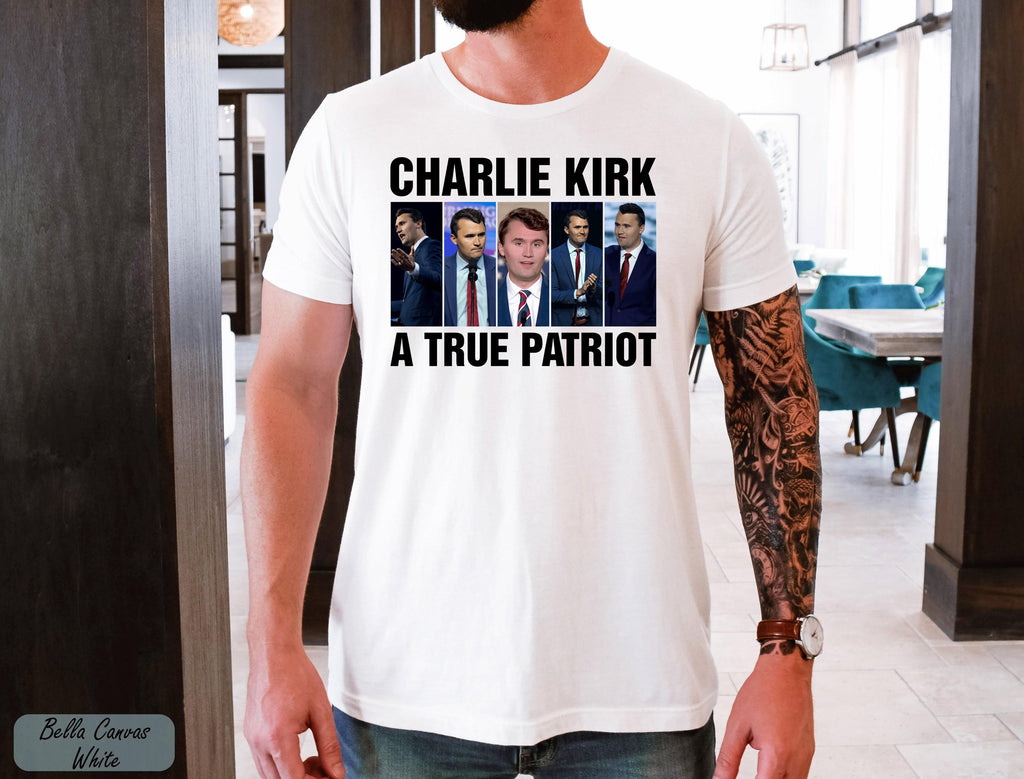 A True Patriot Charlie Kirk Shirt, Charlie Kirk Assassination Shirt, RIP Charlie Kirk Shirt, Activist Shirt, Charlie Kirk Memorial Shirt
