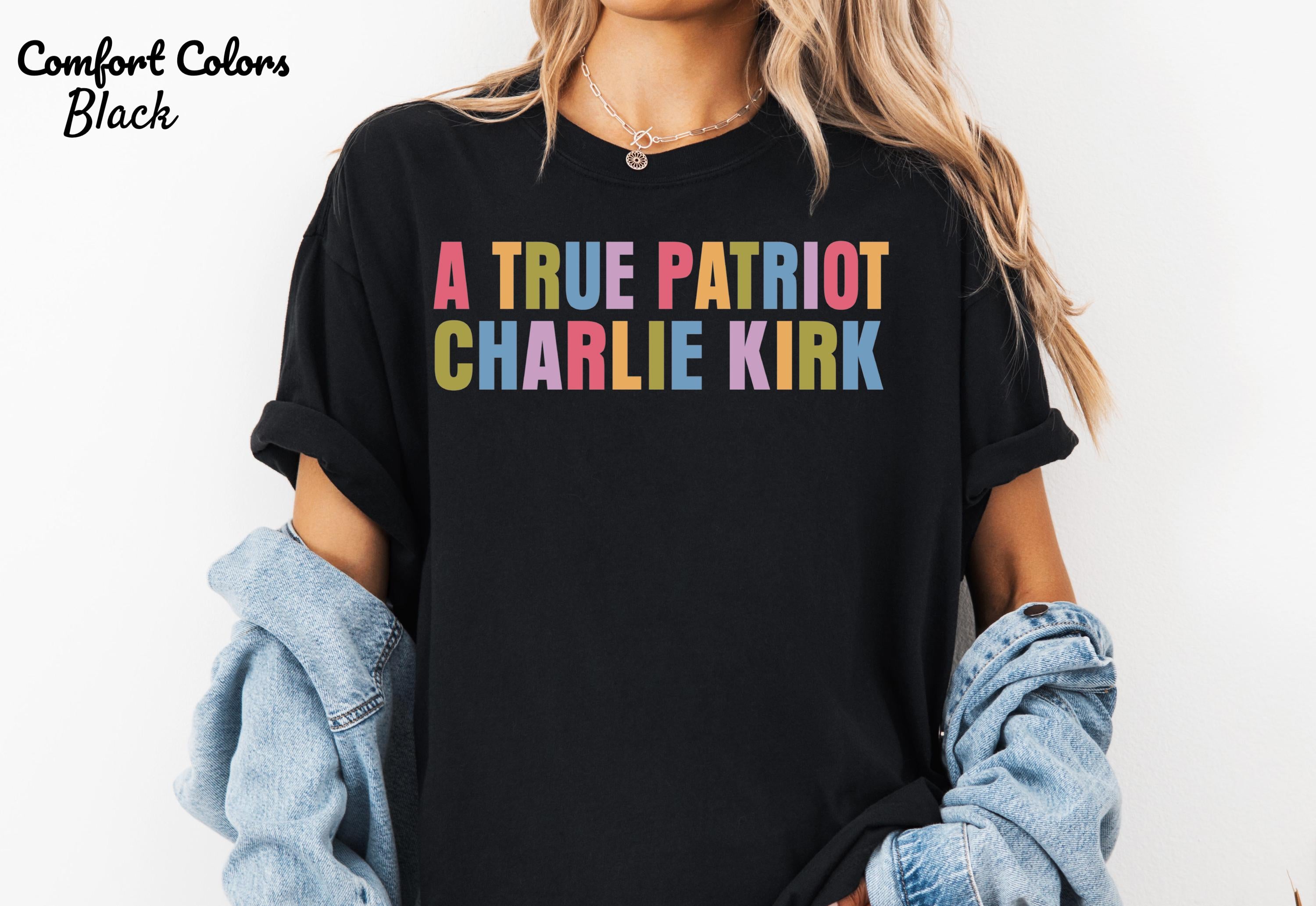 True Patriot America Shirt, Pray for Charlie Kirk Shirt,Human Rights Tee,Charlie Kirk Memorial Tee,Justice for Charlie Kirk,RIP Charlie Kirk