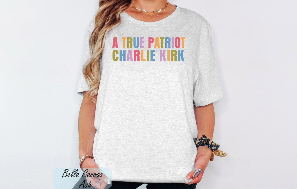 True Patriot America Shirt, Pray for Charlie Kirk Shirt,Human Rights Tee,Charlie Kirk Memorial Tee,Justice for Charlie Kirk,RIP Charlie Kirk