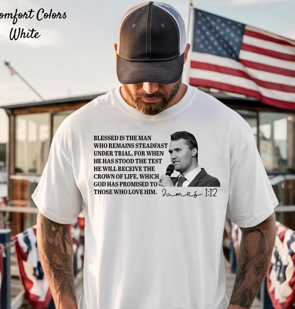 Charlie Kirk James 1:12 Shirt,Prayers Up for Charlie Kink,Human Rights Tee,,Rest in Peace Charlie Kirk, In Loving Memory of Charlie Kirk