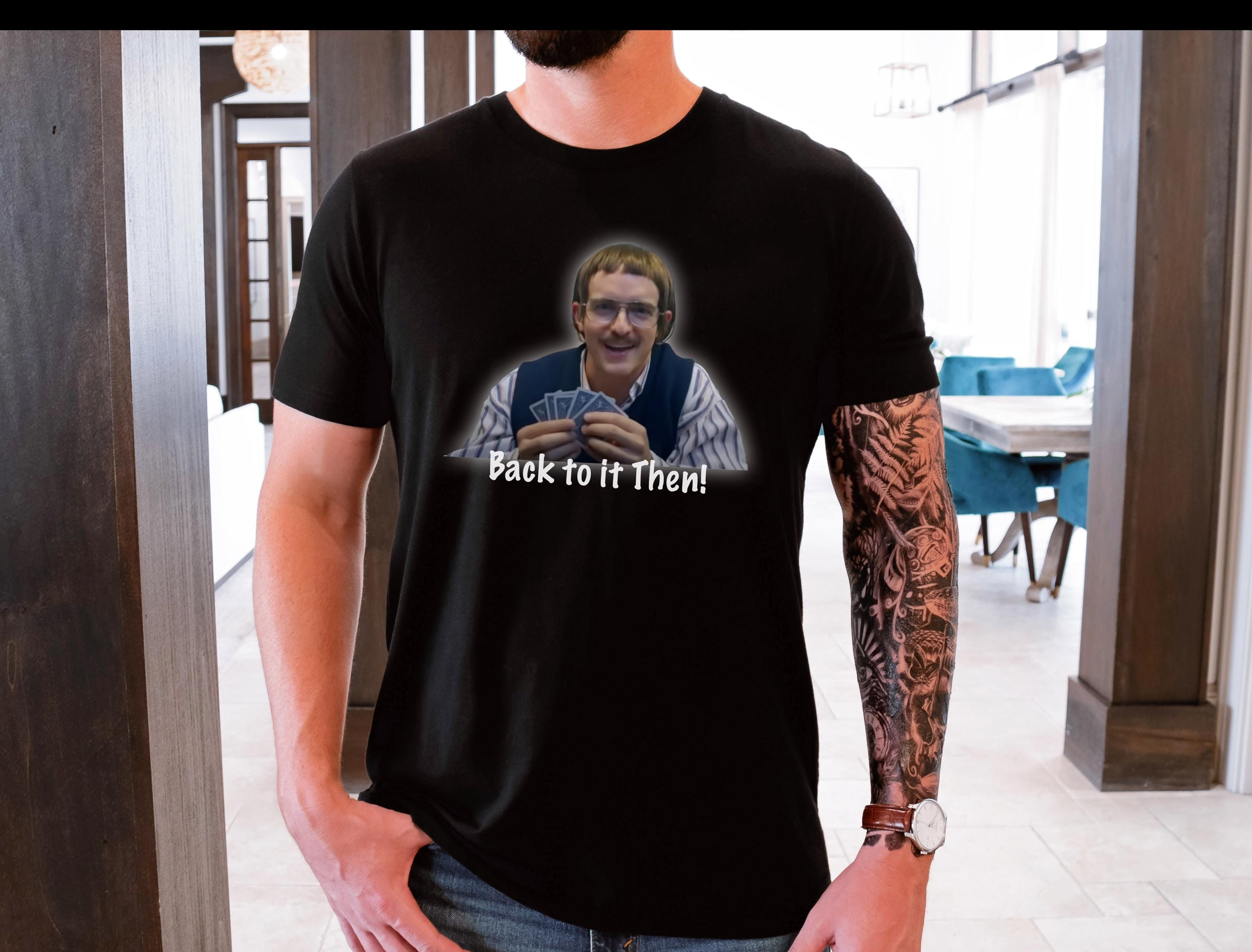 Chit Shirt, Do it Lady, back to it then, Chit show, got her, success, yeah yeah, Chit poker face, poker player shirt, gift for friend