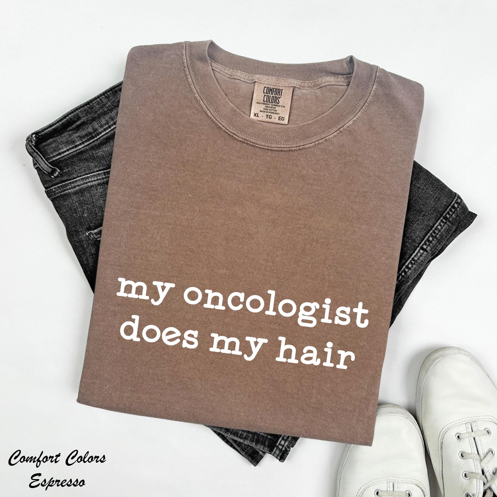 My Oncologist Does My Hair Shirt,Funny Cancer Support Tee,Health is Wealth,Cancer Fighter Shirt,Cancer Warrior TShirt,Cancer Awareness Tee