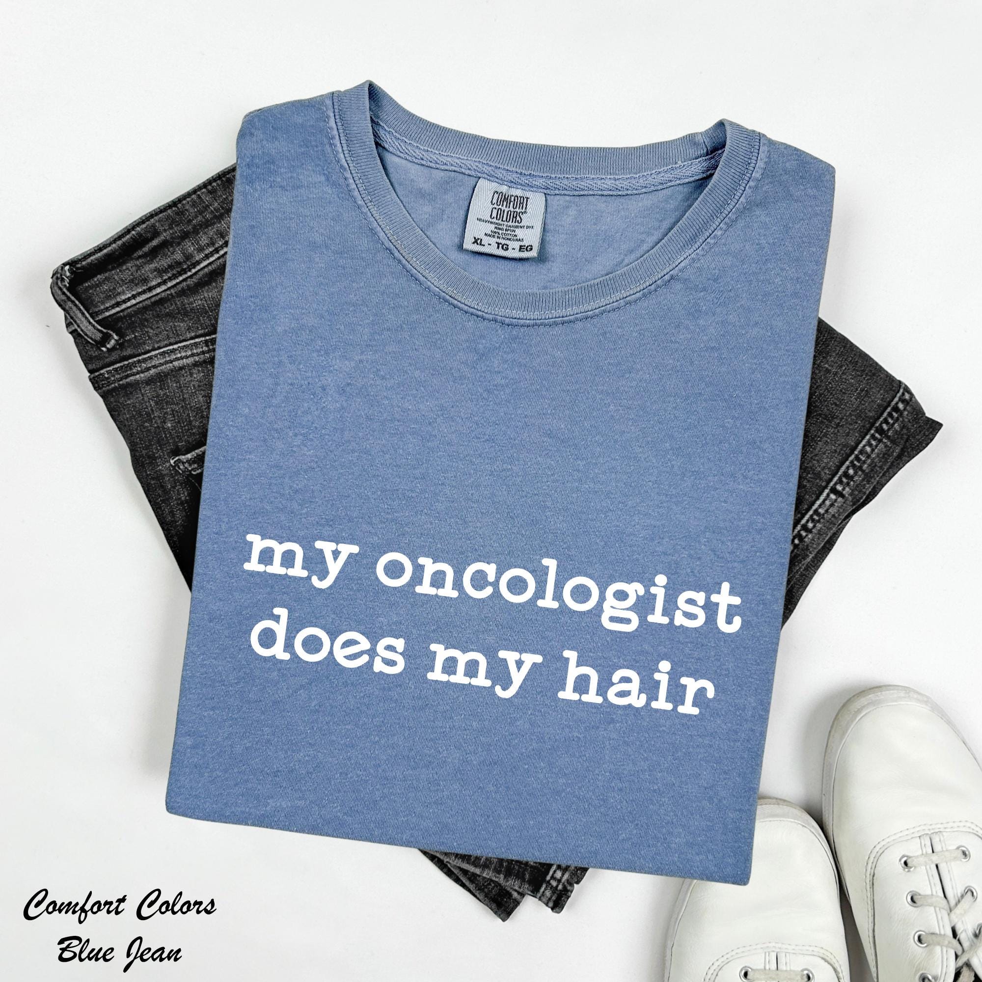 My Oncologist Does My Hair Shirt,Funny Cancer Support Tee,Health is Wealth,Cancer Fighter Shirt,Cancer Warrior TShirt,Cancer Awareness Tee