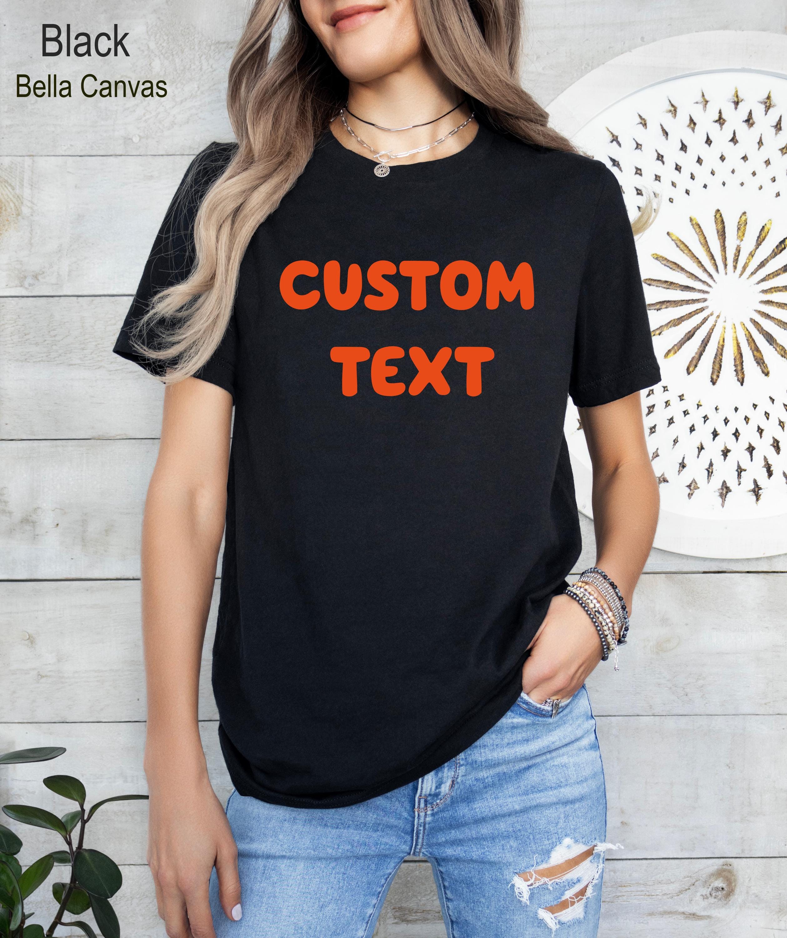 Custom Text Shirt, Your Custom Text Shirt, Personalized Custom Shirt, Custom Made Shirt, Personalized Shirt, Vintage Shirt, Custom Tee