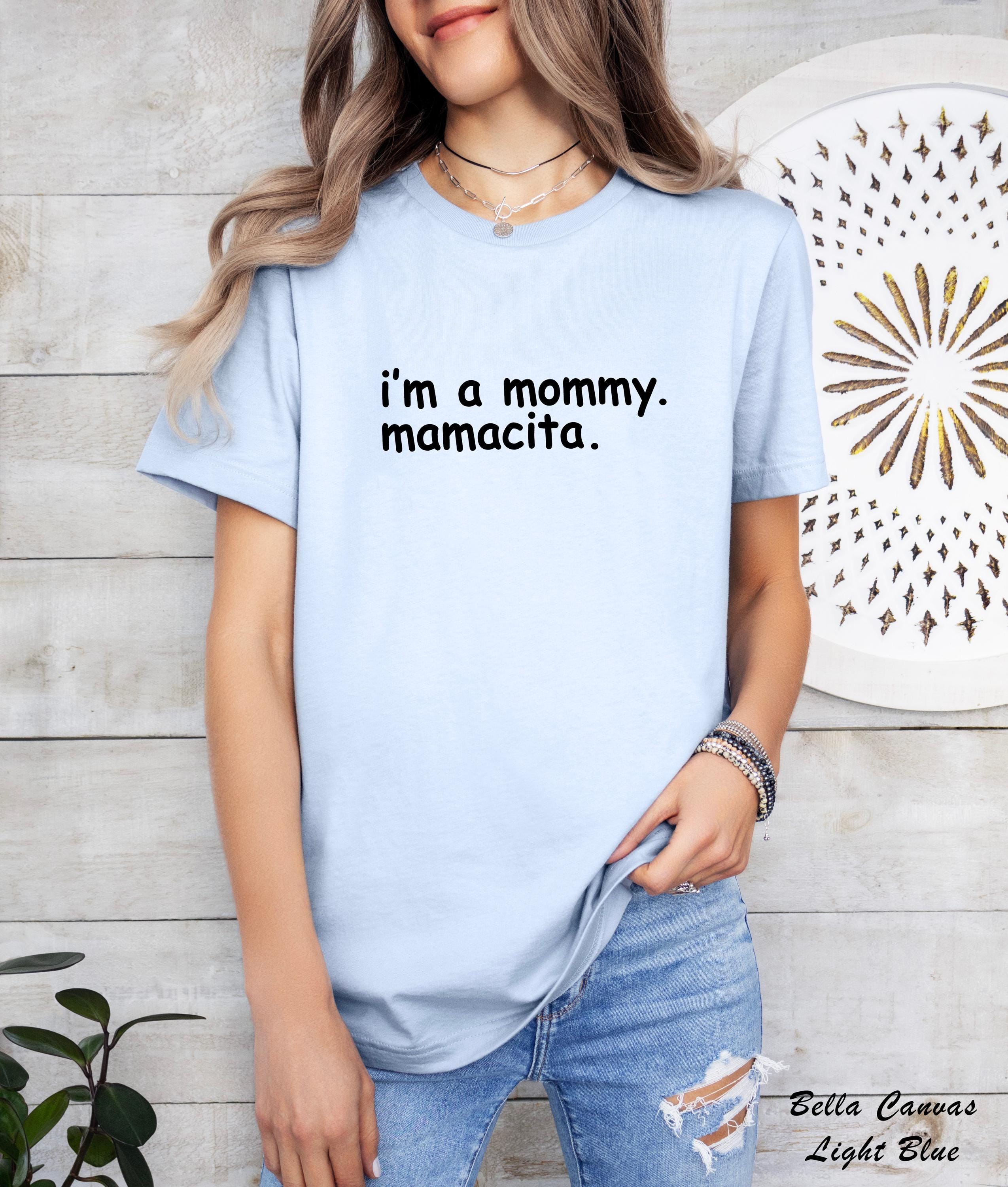I'm a Mommy Mamacita Shirt, Funny Reality TV Quote Tee, Pregnancy Reveal Announcement, Mom To Be Tee, Gift For Mom, Quote Meme Shirt
