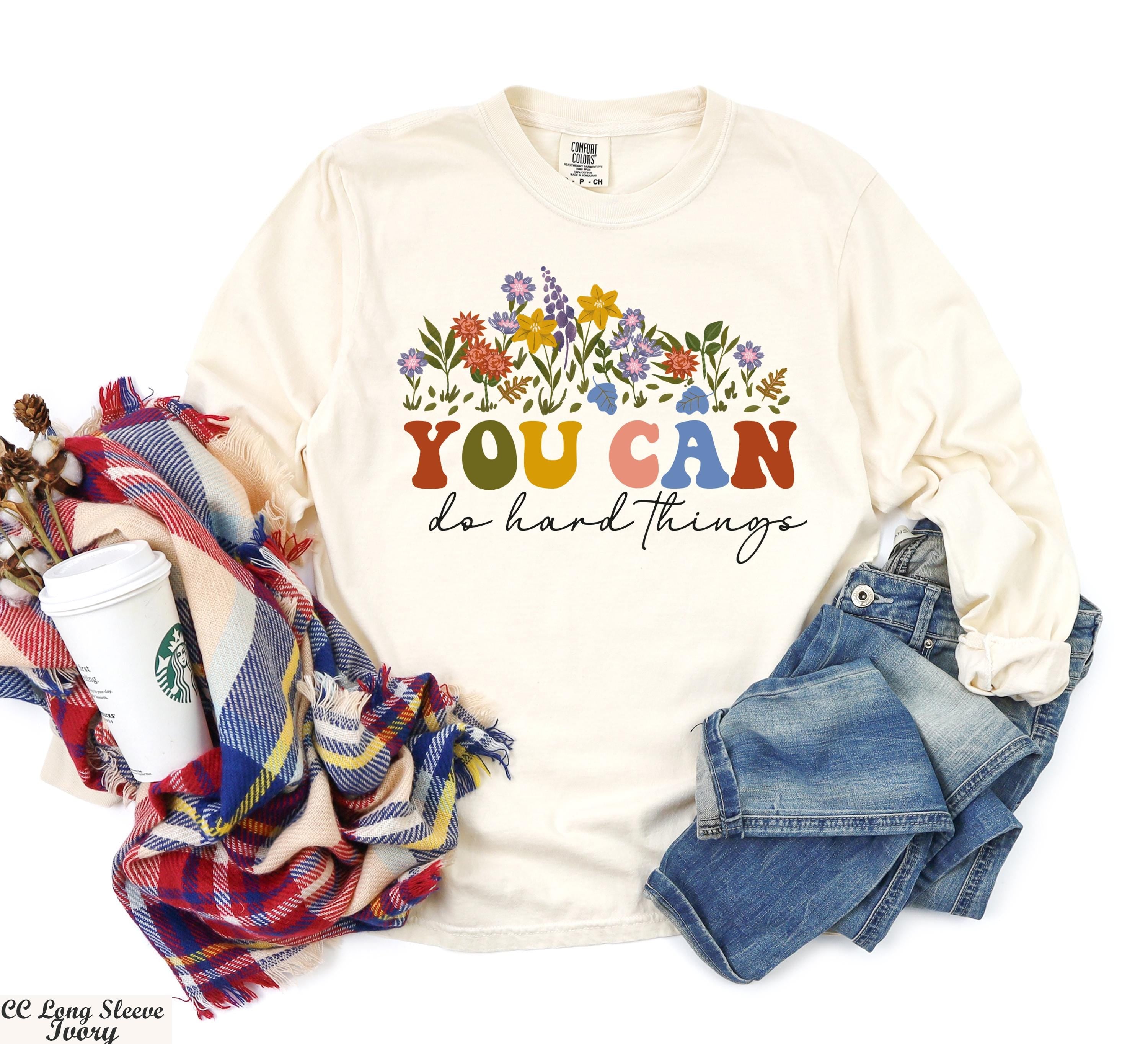 Wildflower You Can Do Hard Things Long Sleeve Shirt, Gift For Teacher, Counselor Sweatshirt, Therapist Sweater, Motivational Floral Sweat