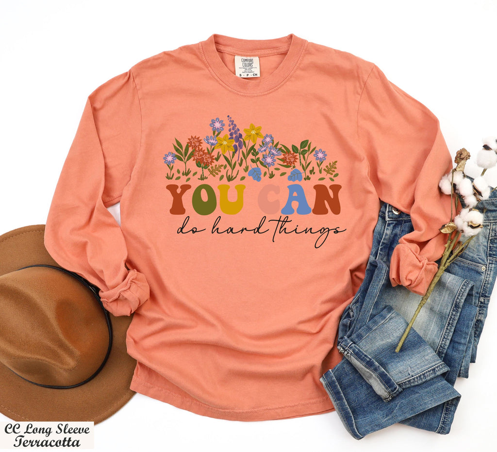 Wildflower You Can Do Hard Things Long Sleeve Shirt, Gift For Teacher, Counselor Sweatshirt, Therapist Sweater, Motivational Floral Sweat