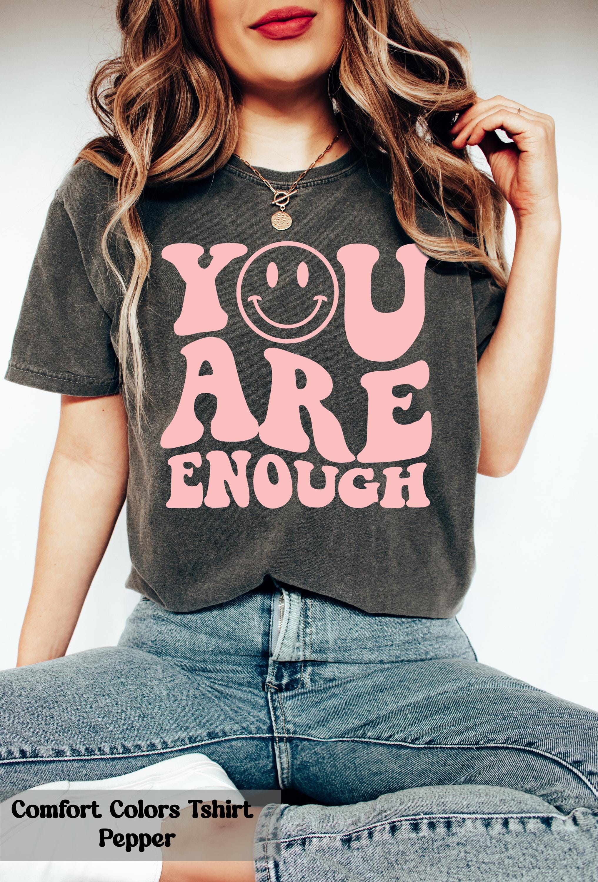 You Are Enough Shirt, Mental Health Awareness Shirt, Mental Health Matters Tee, Inspirational Shirt, Self Love Shirt, Positive Vibes Shirt