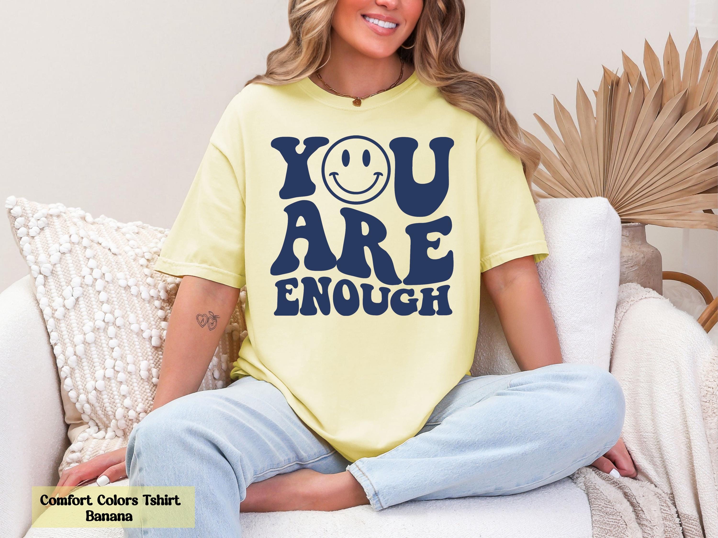 You Are Enough Shirt, Mental Health Awareness Shirt, Mental Health Matters Tee, Inspirational Shirt, Self Love Shirt, Positive Vibes Shirt