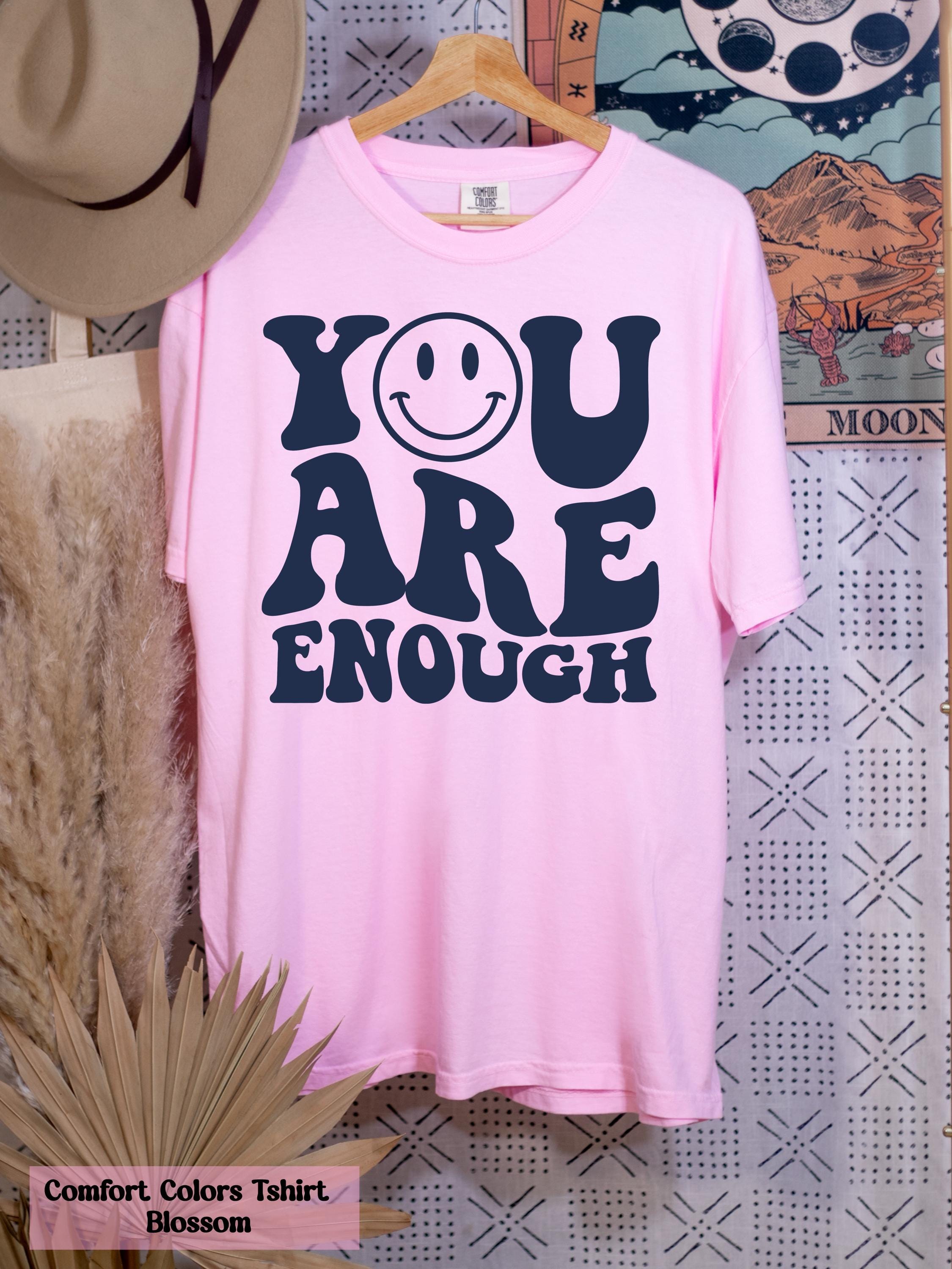You Are Enough Shirt, Mental Health Awareness Shirt, Mental Health Matters Tee, Inspirational Shirt, Self Love Shirt, Positive Vibes Shirt