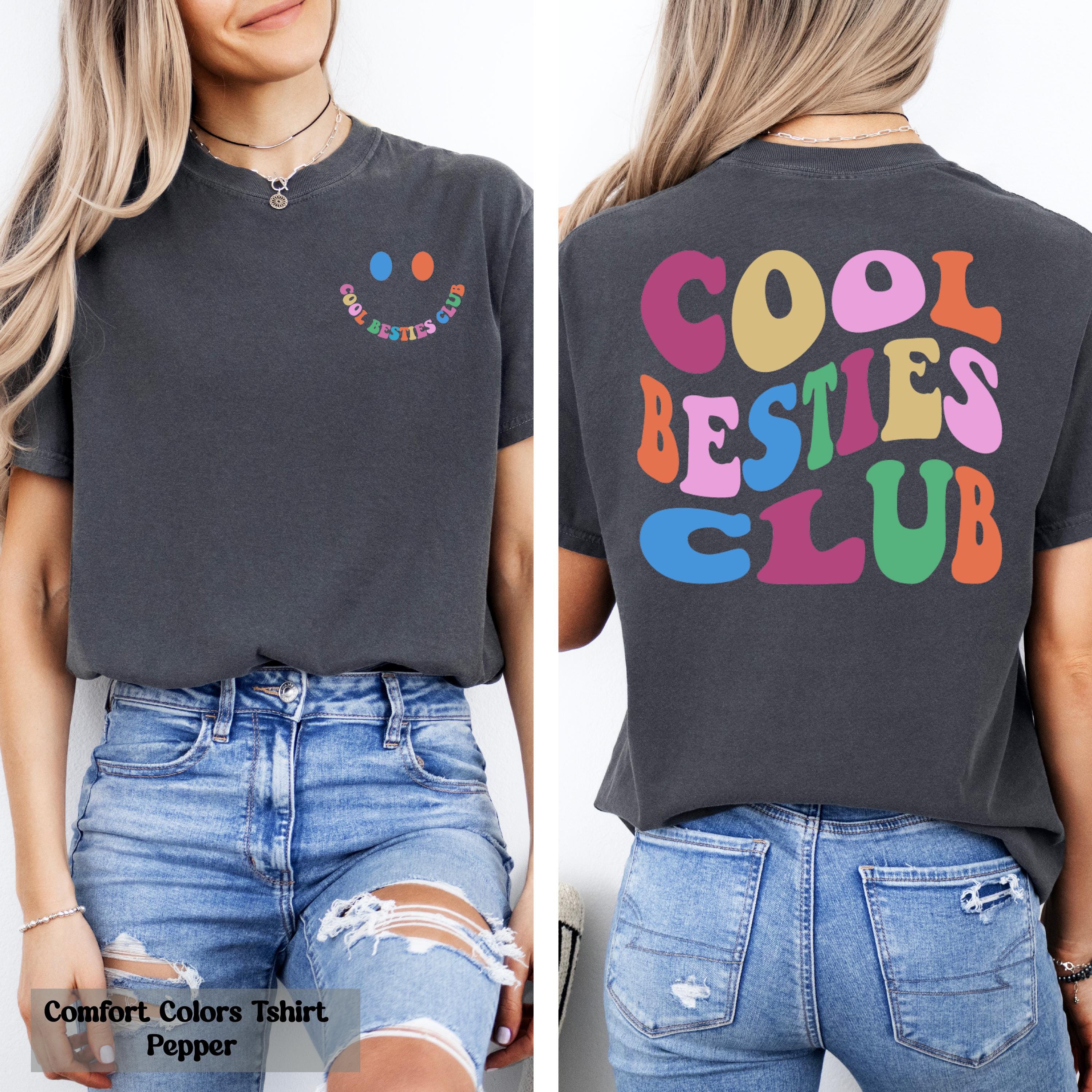 Cool Besties Club Shirt, Front and Back Printed Best Friends Tee, Funny Friends Shirt, Cool Best Friends Tee, BFF Gift Idea for Birthday